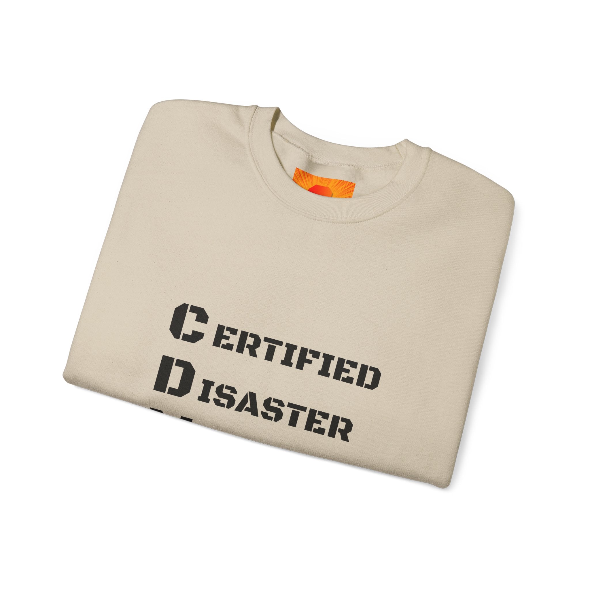 Certified Disaster Magnet Crewneck Sweatshirt — Funny Sarcastic Graphic Sweatshirt