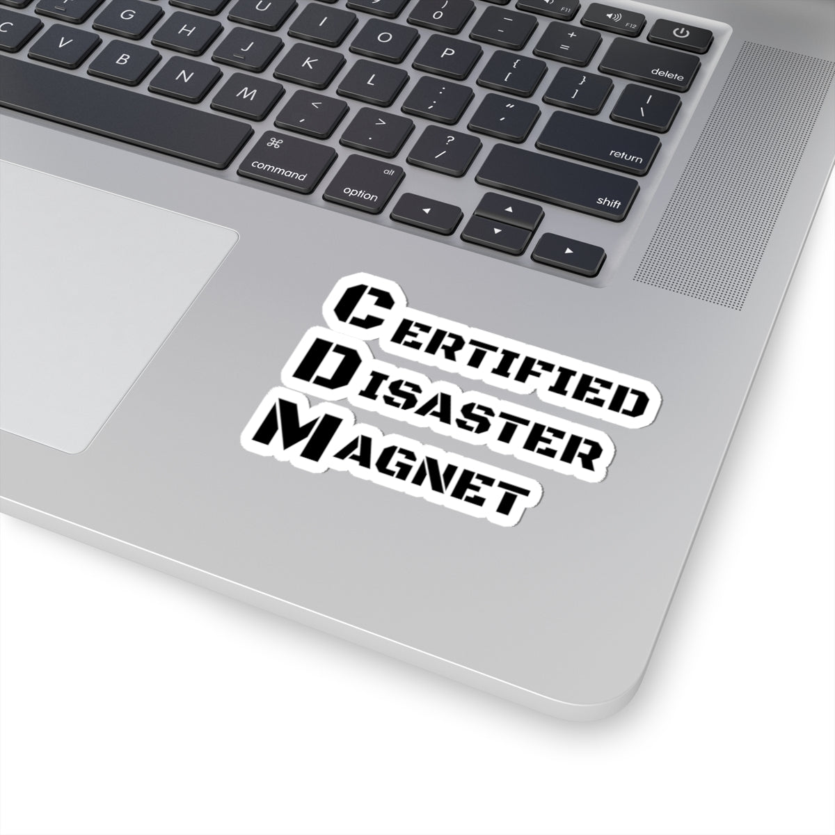 Certified Disaster Magnet Sticker — Funny Quirky Laptop Decal