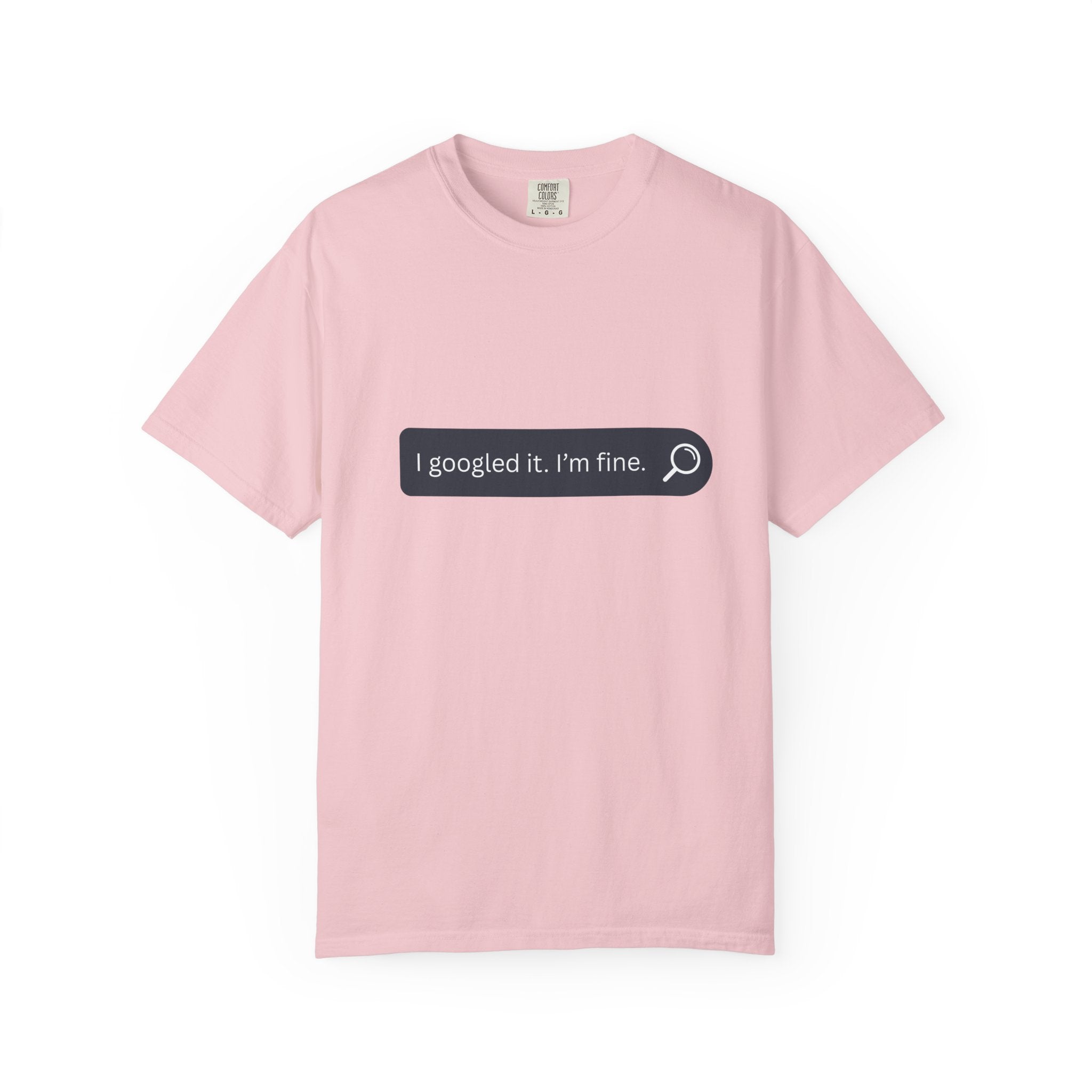 Search Bar Graphic T-Shirt — "I googled it. I'm fine."