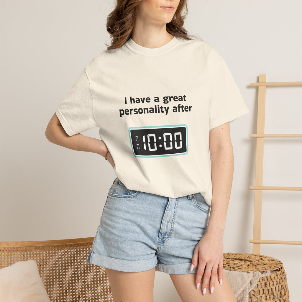 T-Shirt — "I Have a Great Personality After 10:00" Funny Morning Alarm Tee