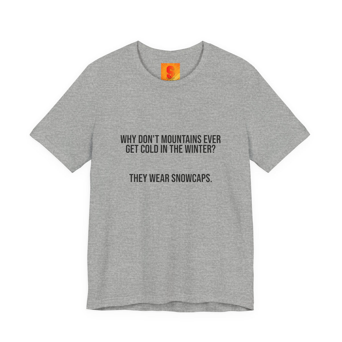 Funny Mountain Joke T-Shirt – “Why Don’t Mountains Ever Get Cold in the Winter? They Wear Snowcaps.”