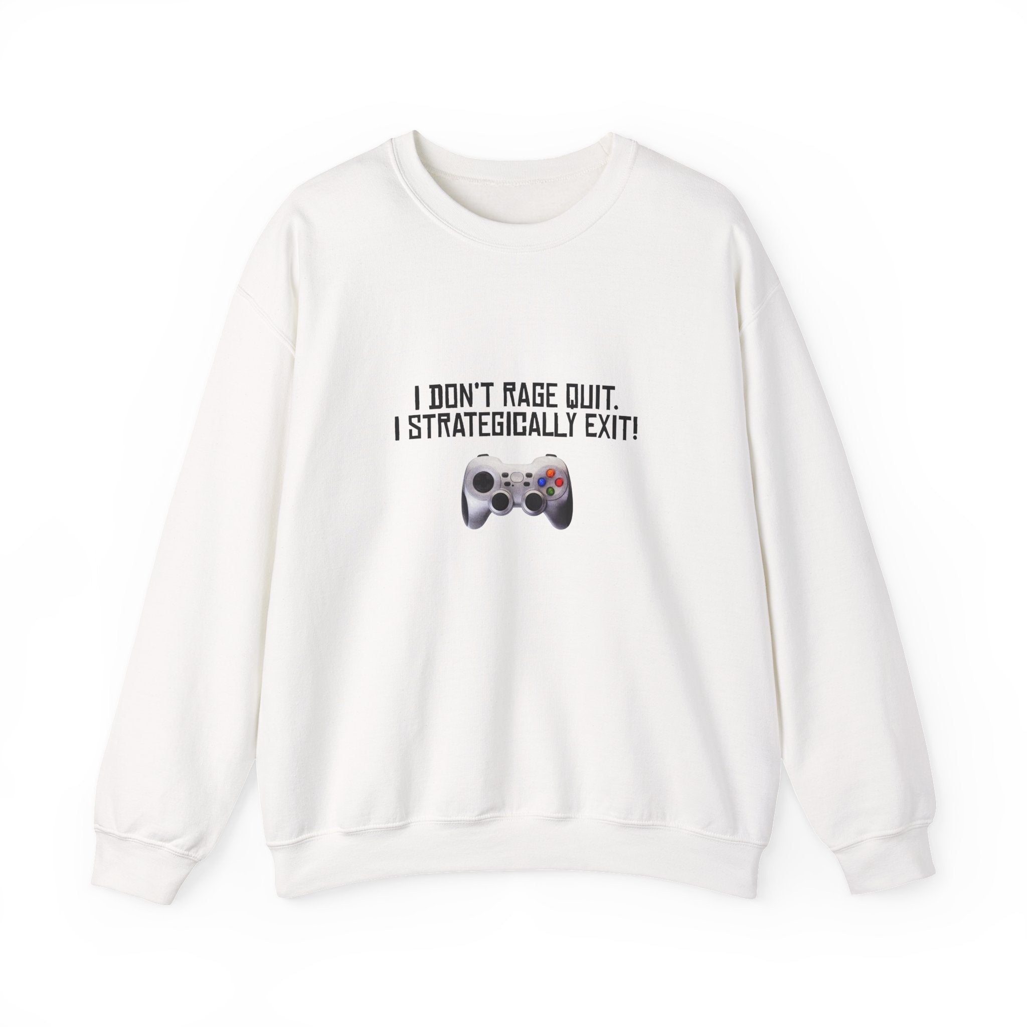 Gaming Sweatshirt - "I Don't Rage Quit, I Strategically Exit" Crewneck