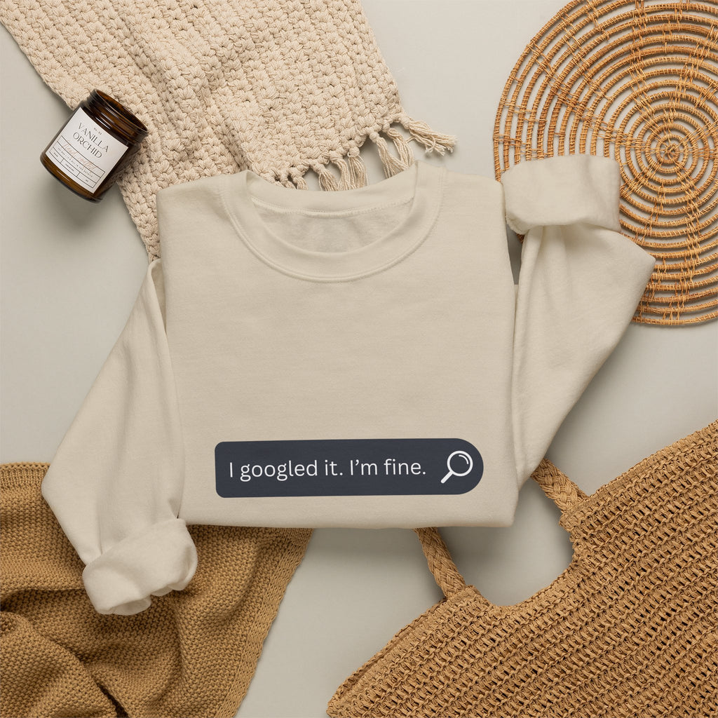 Crewneck Sweatshirt — "I Googled It. I'm Fine." Search Bar Graphic