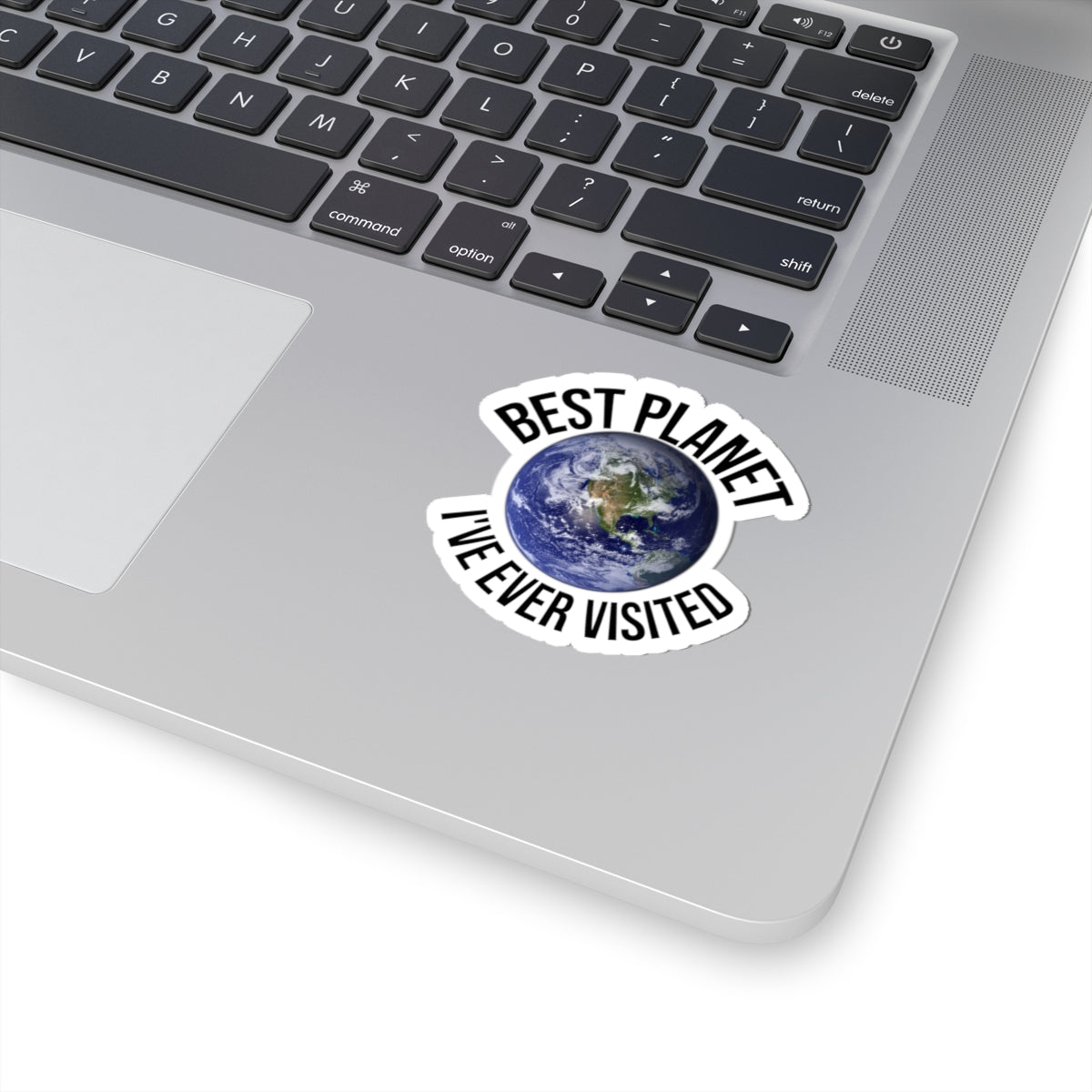 Best Planet I've Ever Visited Sticker — Earth Laptop Decal, Funny Space Travel Vinyl