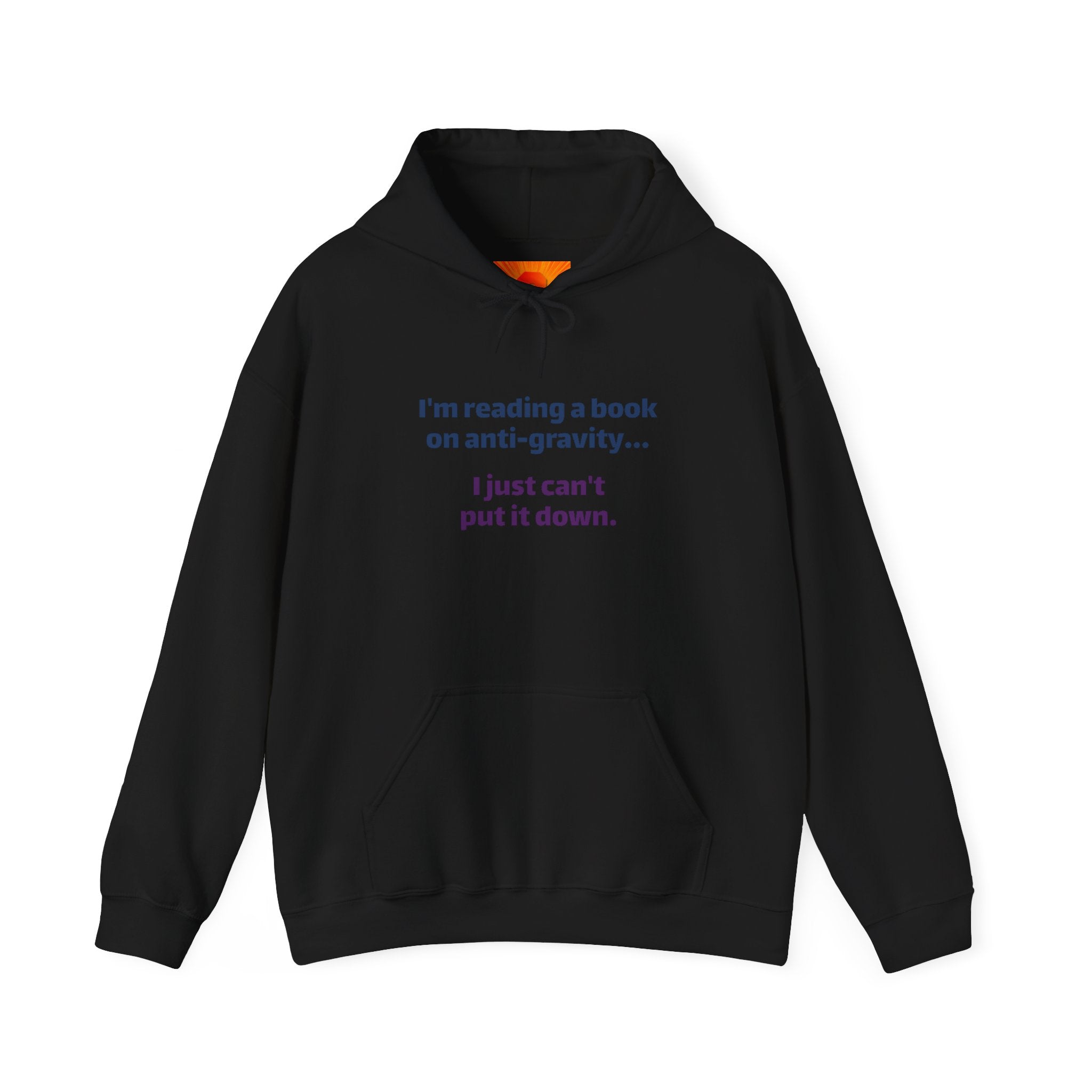 Book Lover Hoodie - "I'm reading a book on anti-gravity... I just can't put it down."