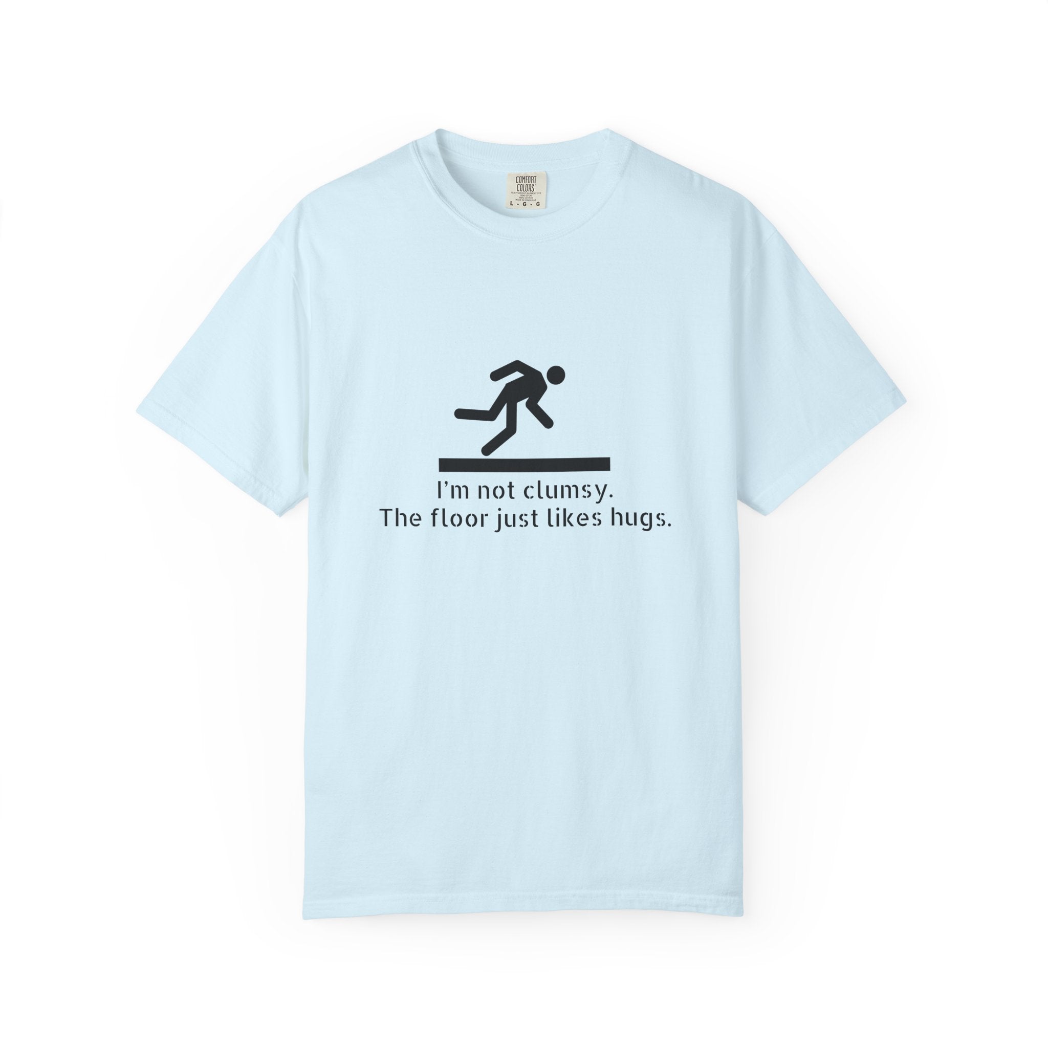 Funny "I'm Not Clumsy, The Floor Just Likes Hugs" T-Shirt
