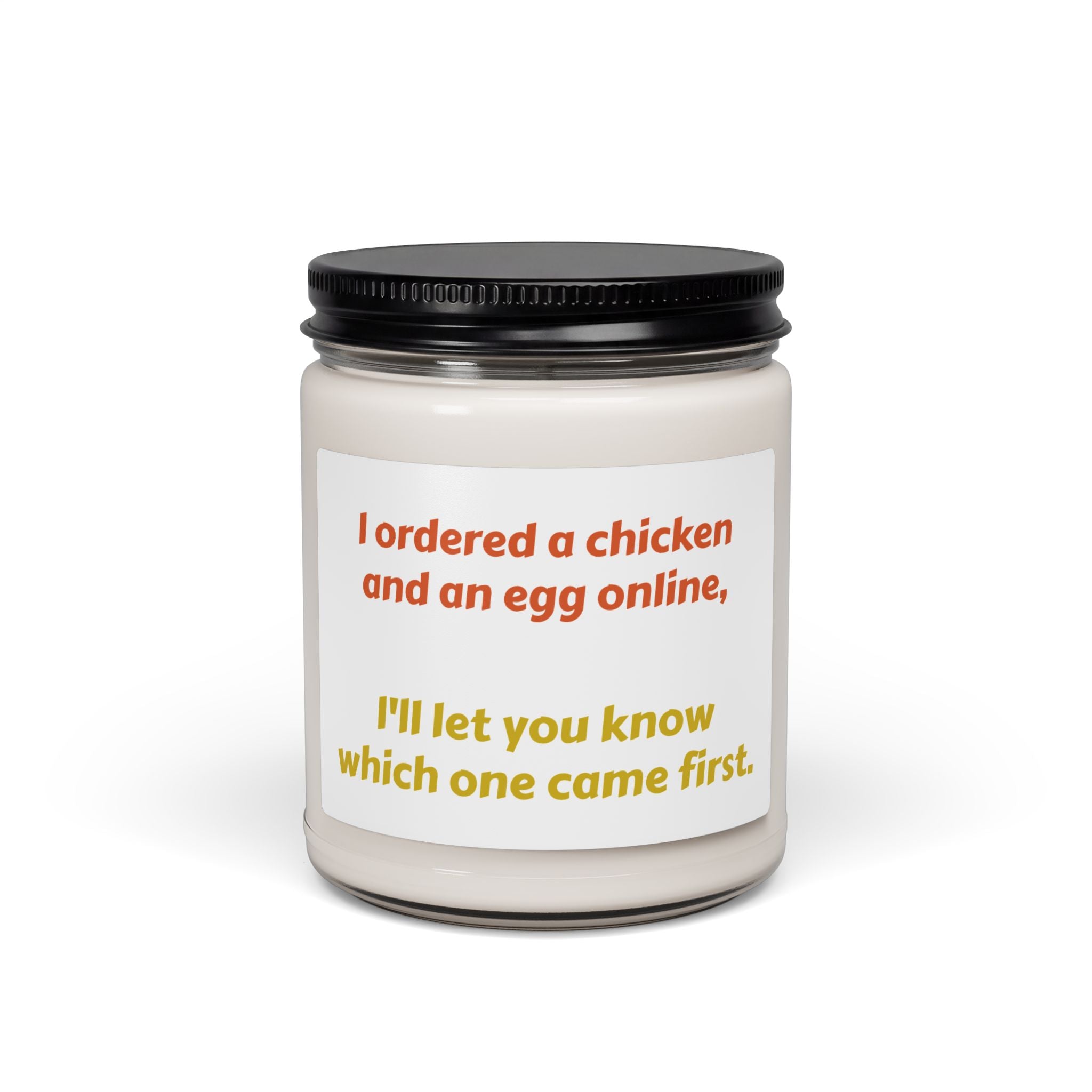 Funny Quote Soy Candle — "I ordered a chicken and an egg online..." 9oz