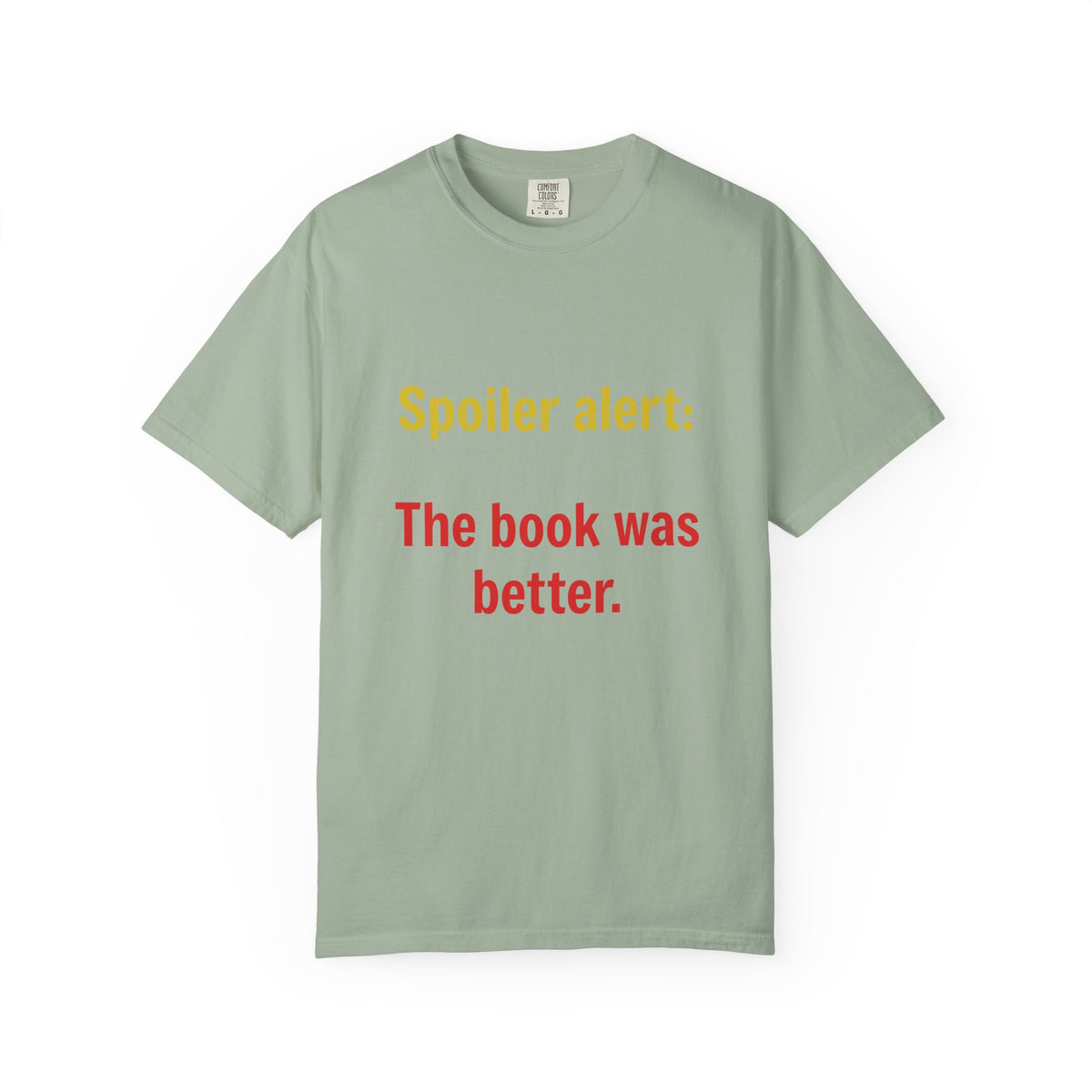 T-Shirt — "Spoiler alert: The book was better." Literary Reader Tee