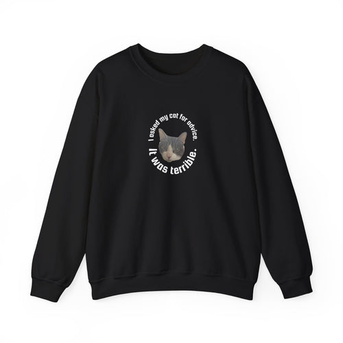 Crewneck Sweatshirt - "I Asked My Cat for Advice. It Was Terrible." Cat Portrait