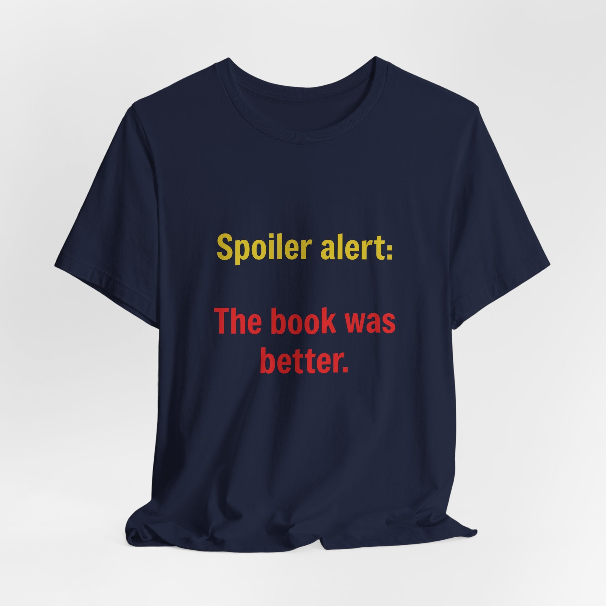 T-Shirt — "Spoiler Alert: The Book Was Better." Literary Reader Tee