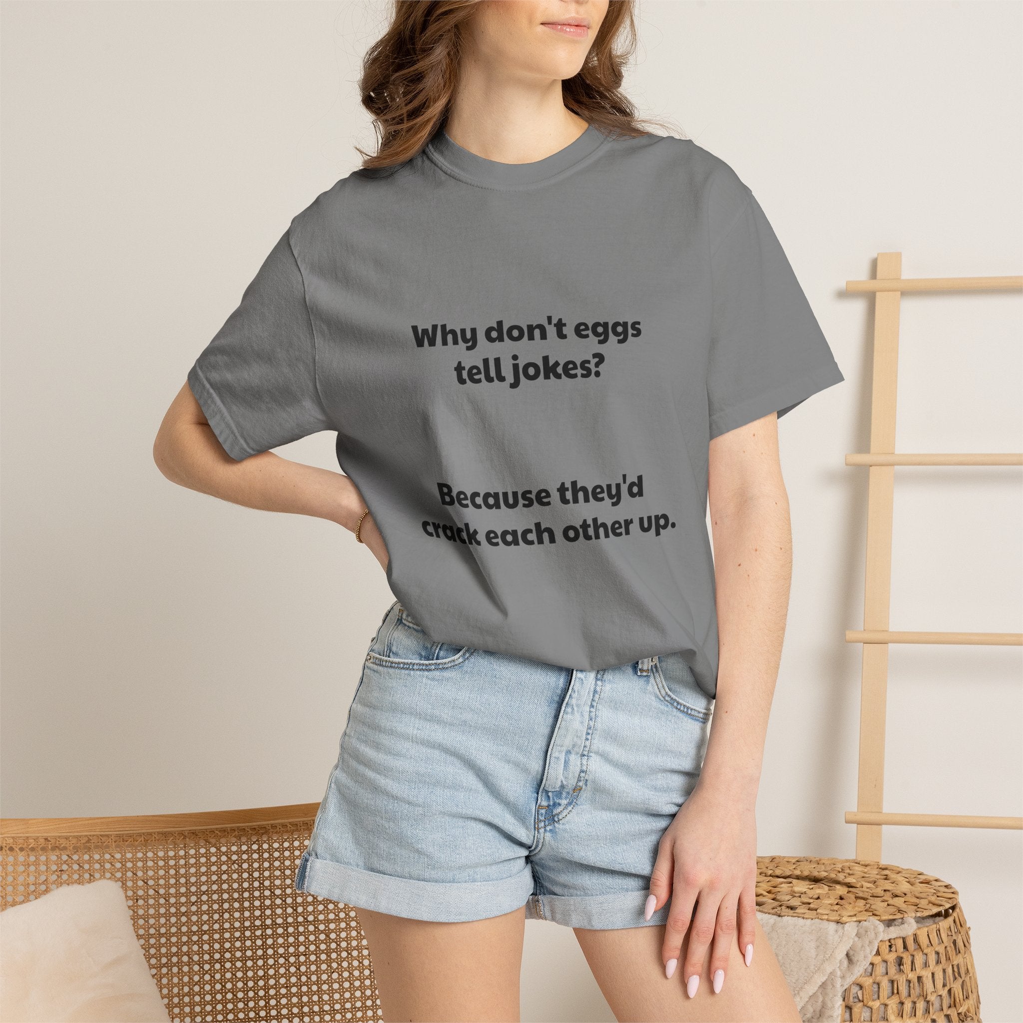 Egg Joke T-Shirt — "Why don't eggs tell jokes? Because they'd crack each other up."