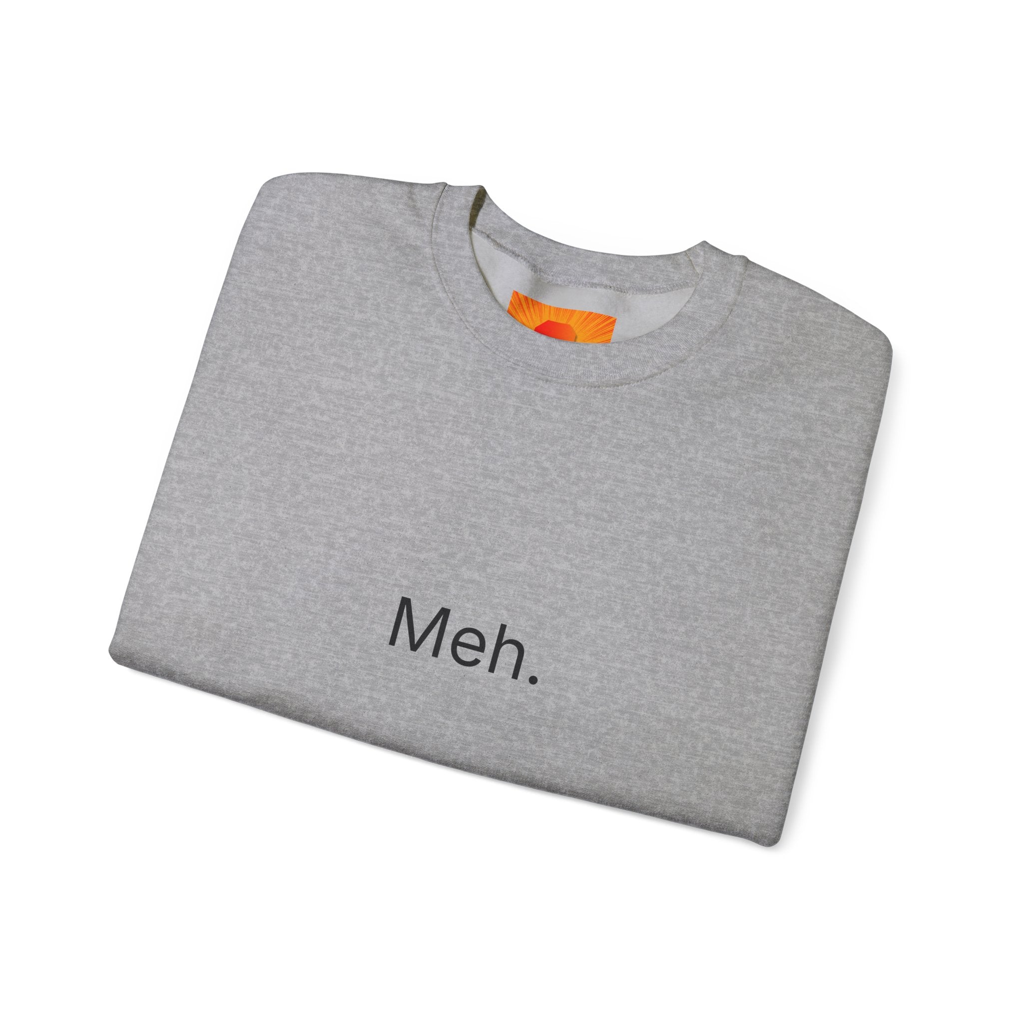 Meh. Crewneck Sweatshirt — Minimalist Casual Graphic Sweatshirt