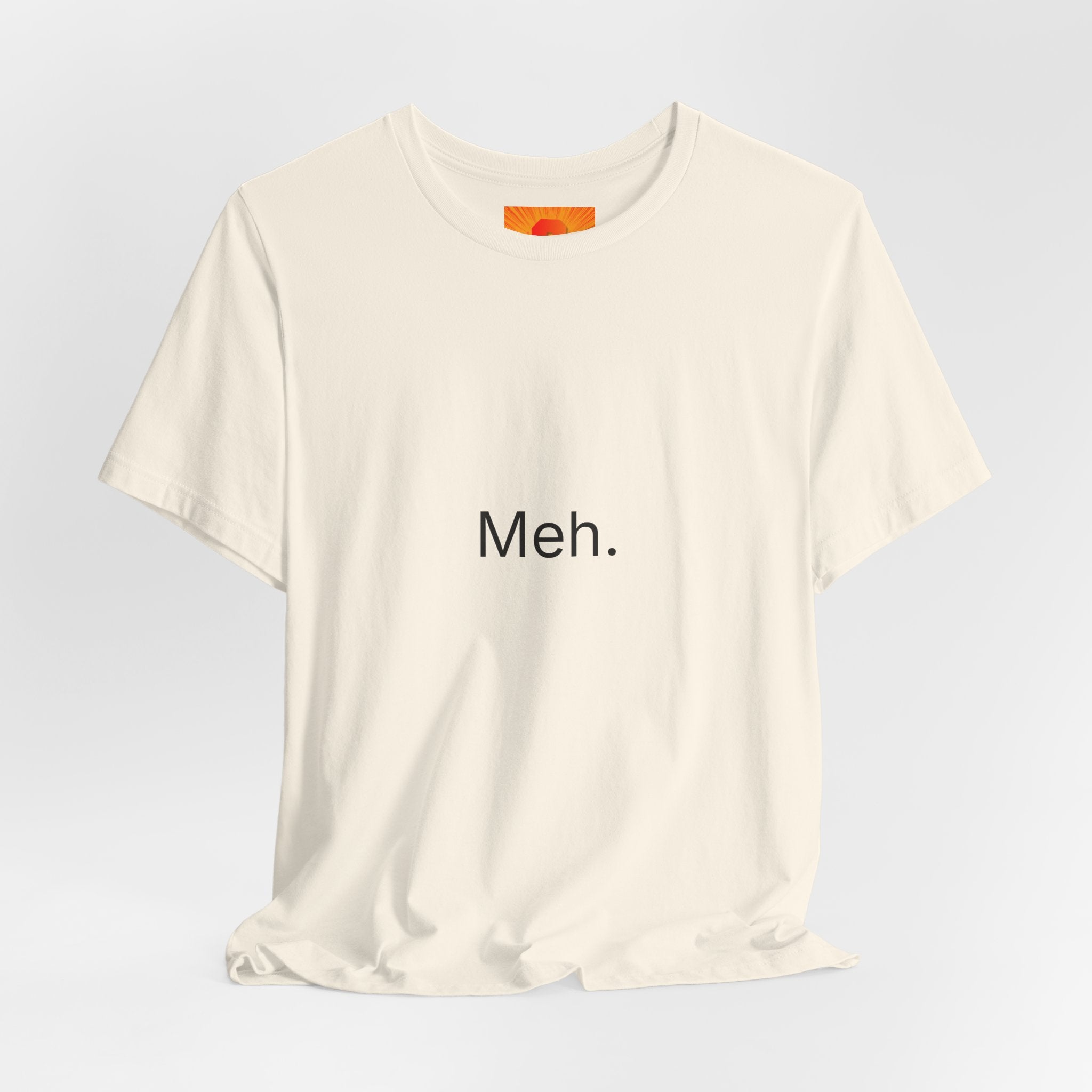 Meh. T-Shirt — Minimalist Funny Graphic Tee