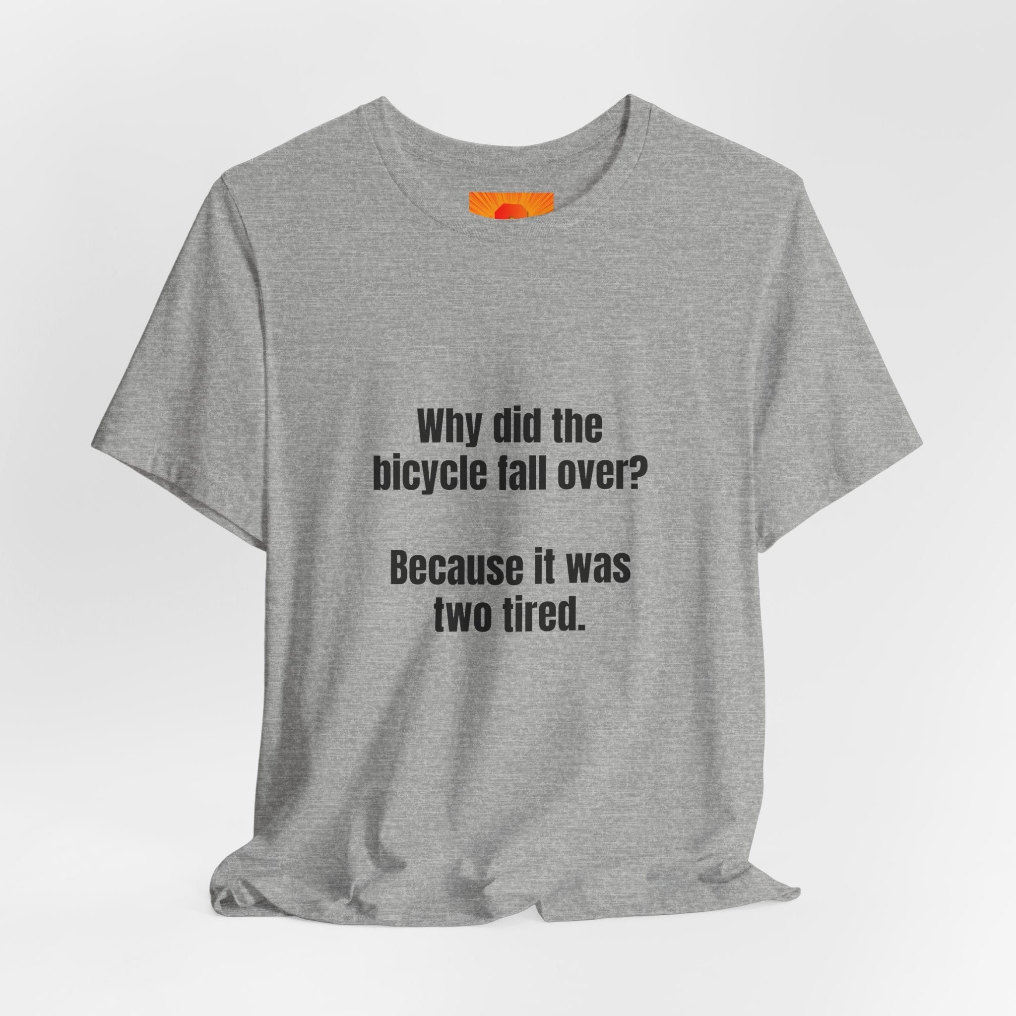 Funny Bicycle Joke T‑Shirt - "Why did the bicycle fall over? Because it was two tired."