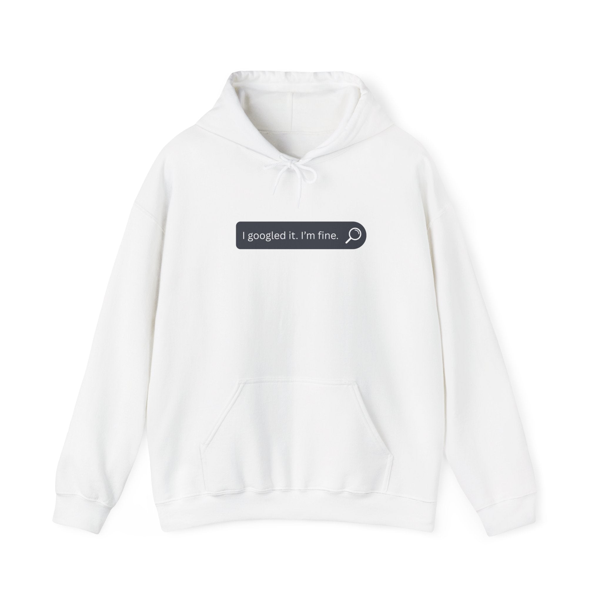 Hoodie — "I googled it, I'm fine." Search Bar Graphic Pullover