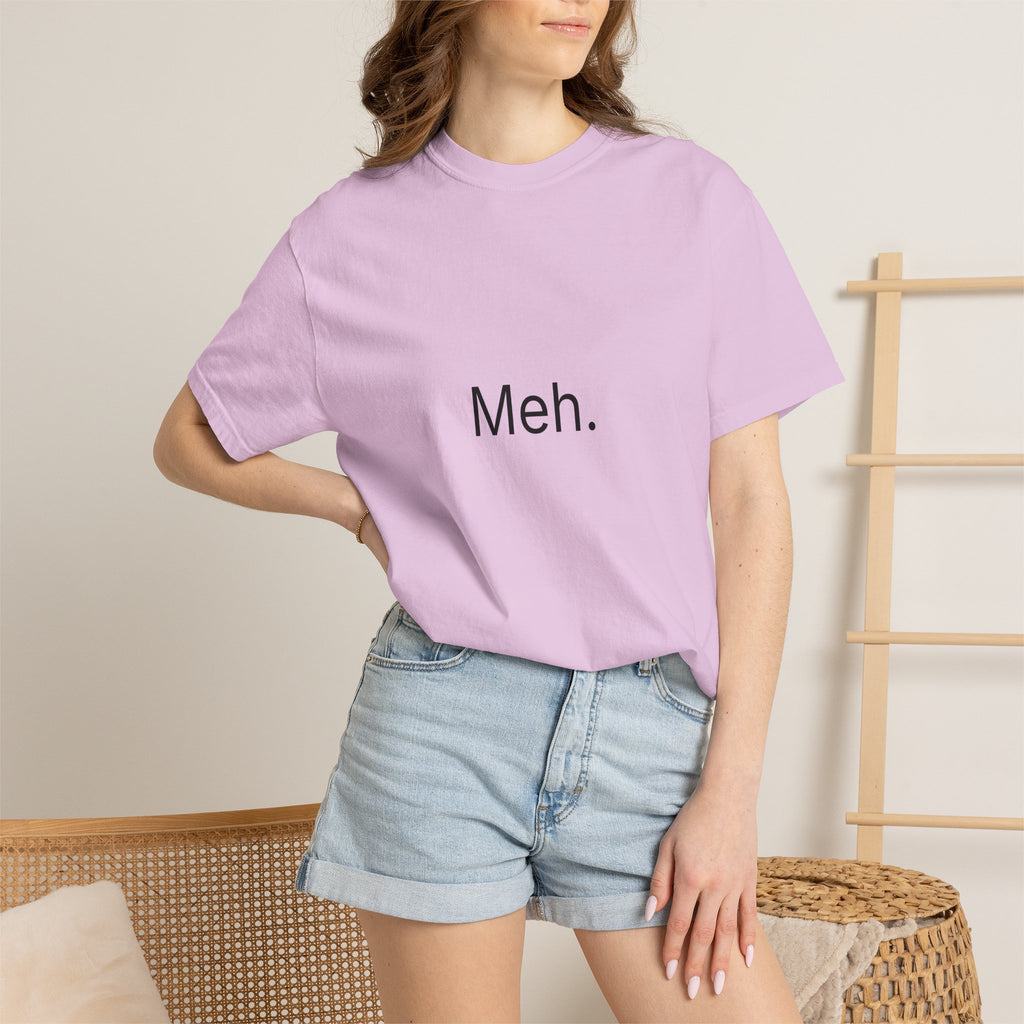 Meh. Minimalist Graphic Tee — Casual Funny Statement T-Shirt