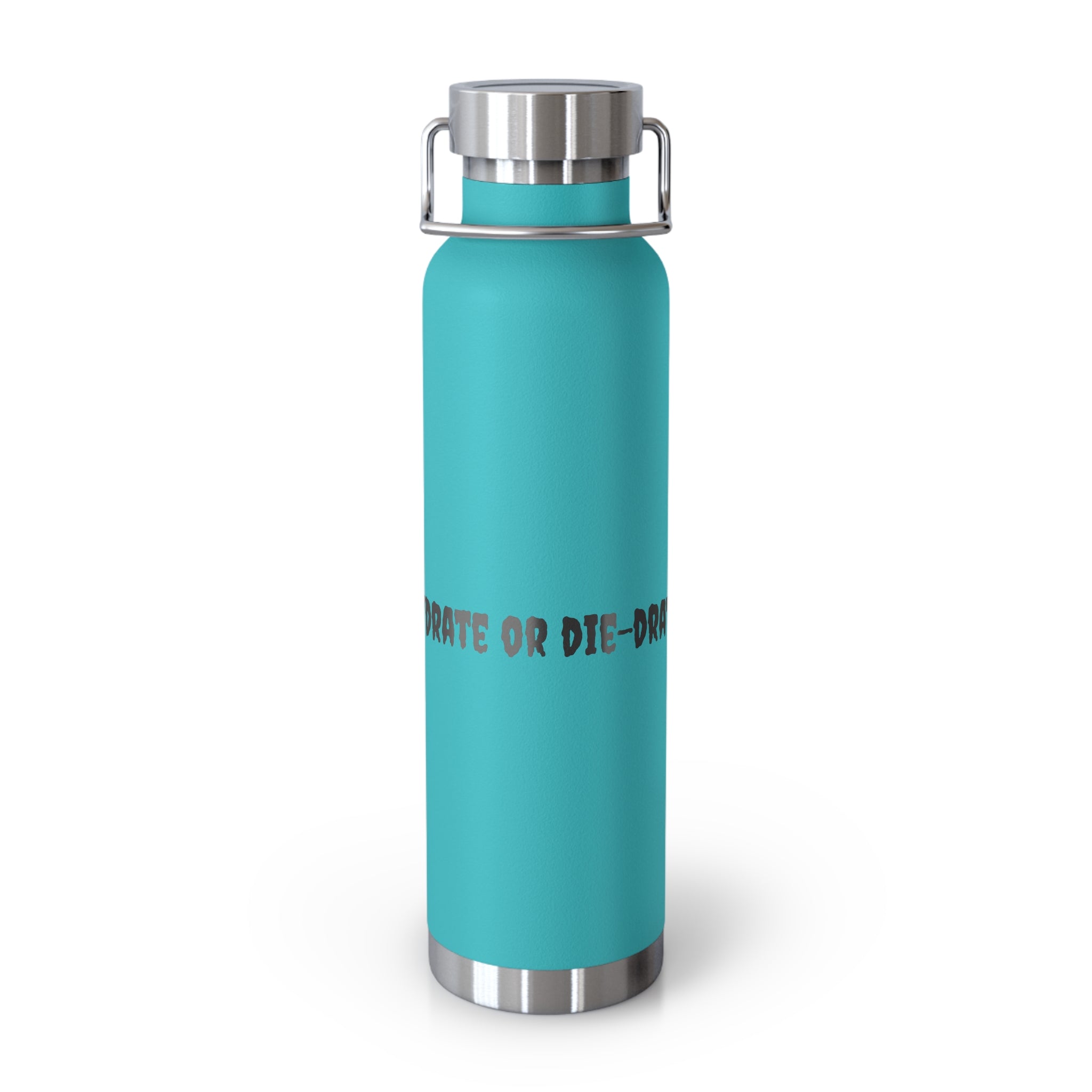 Hydrate or Die-drate 22oz Copper Vacuum Bottle — Insulated Stainless Steel Water Bottle