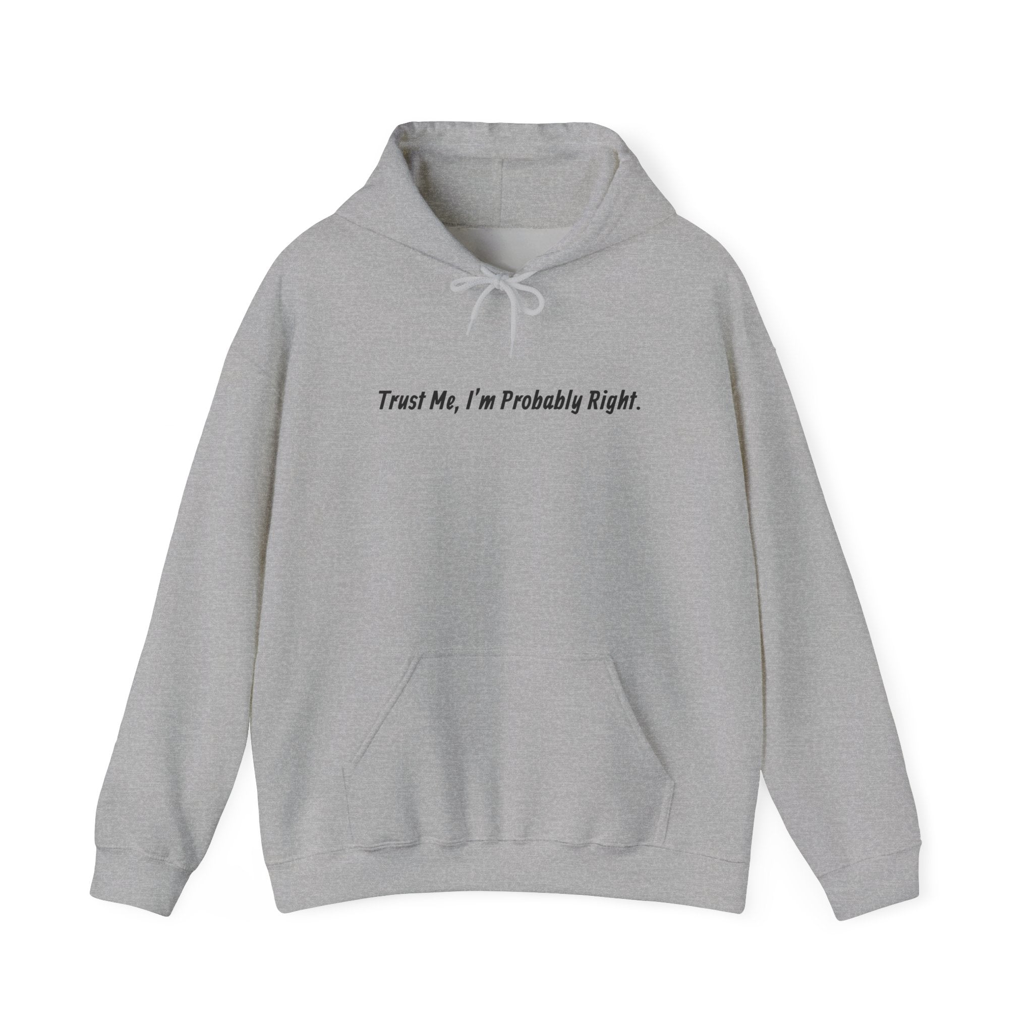 'Trust Me, I'm Probably Right.' Hoodie — Funny Minimalist Pullover for Confident & Sarcastic Style