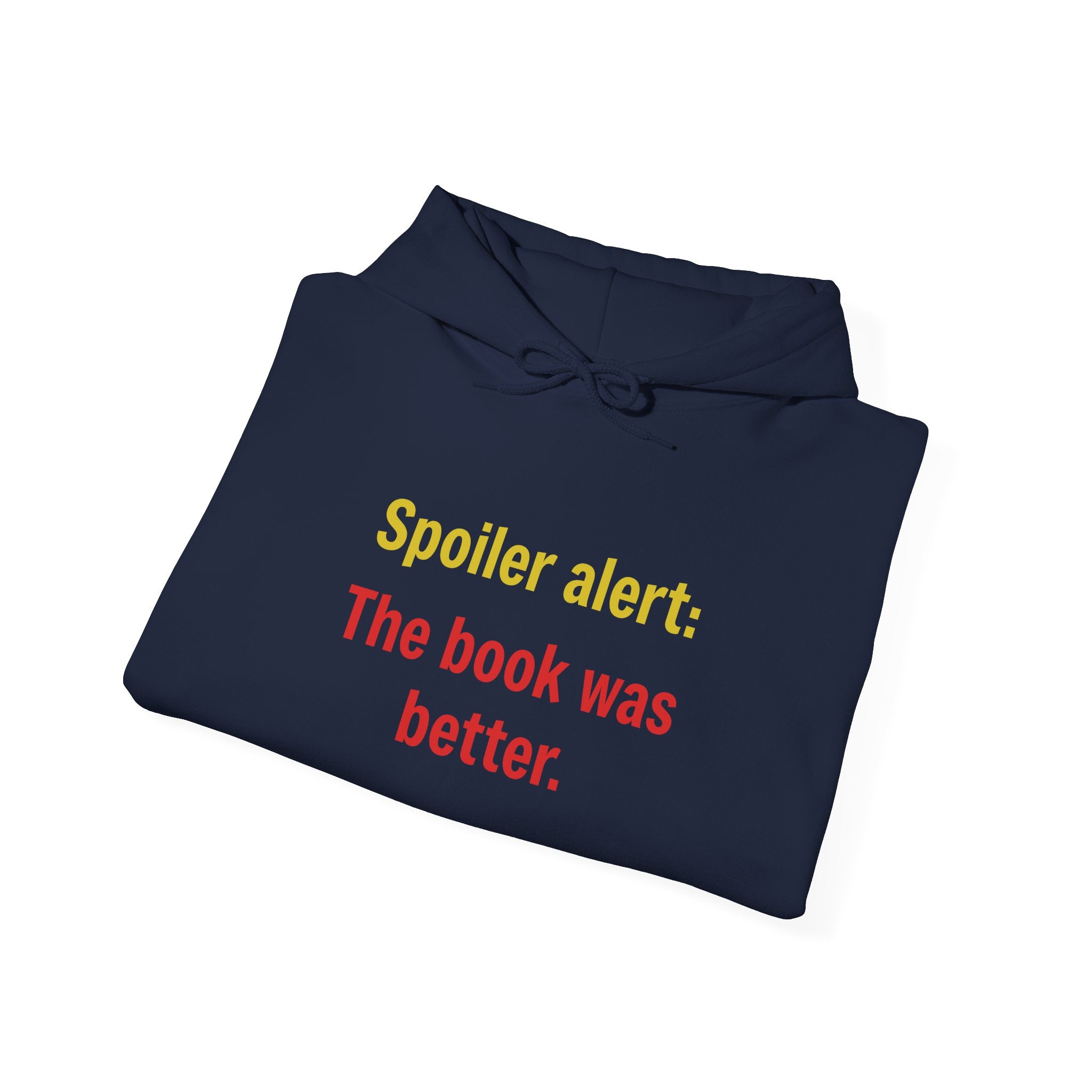 Spoiler Alert Hoodie - "The Book Was Better" Literary Reader Sweatshirt