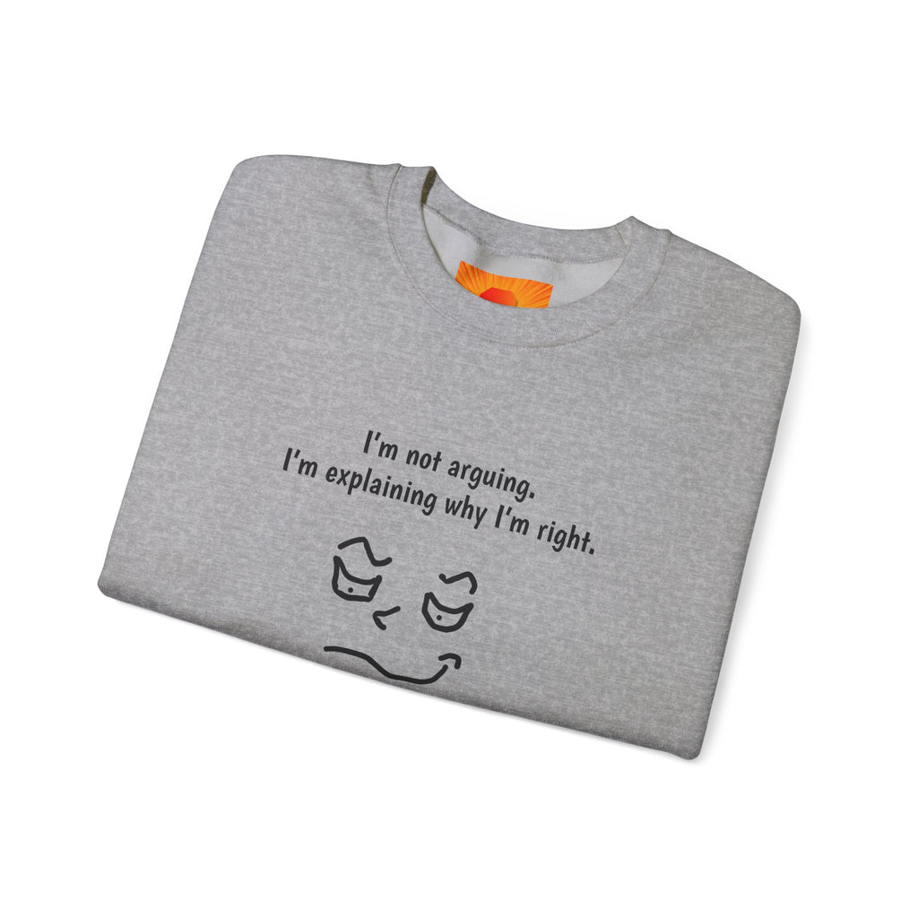 Crewneck Sweatshirt – "I'm not arguing. I'm explaining why I'm right." Minimal Face Graphic