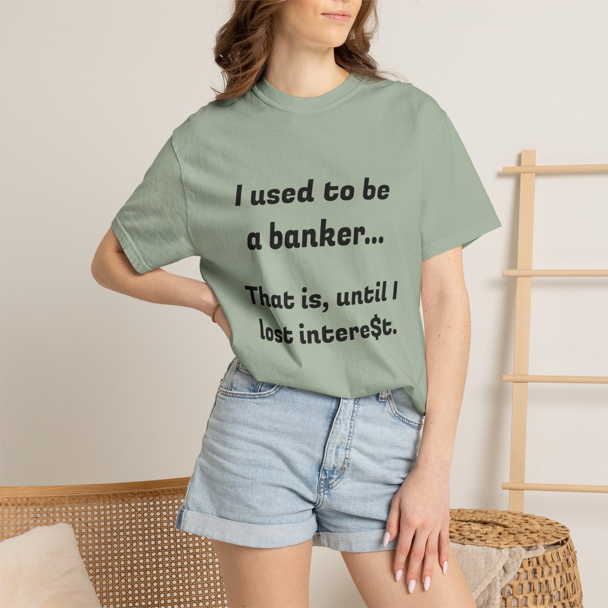 T-Shirt — "I used to be a banker... That is, until I lost interet." Funny Finance Humor Tee