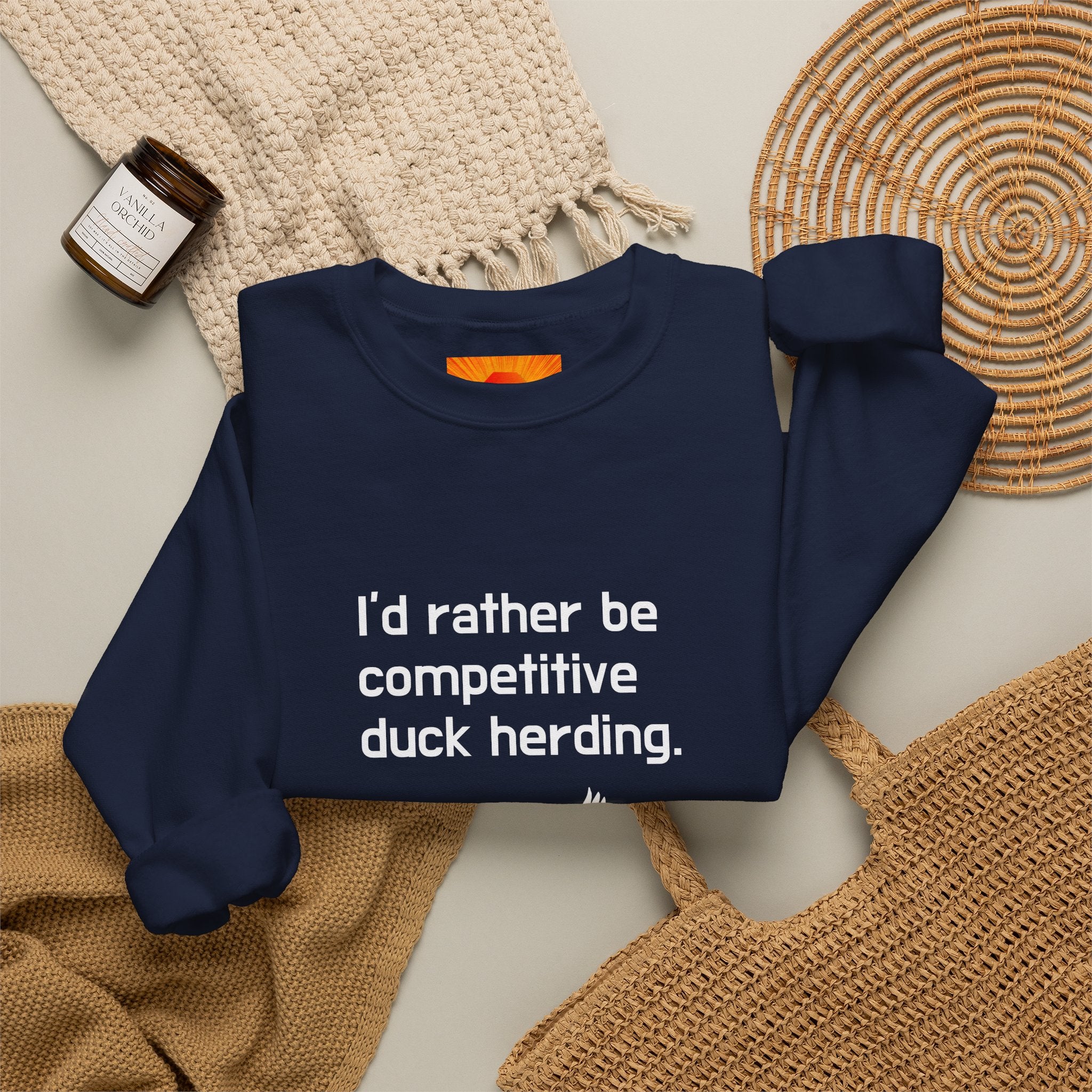 Duck Herding Sweatshirt — "I'd Rather Be Competitive Duck Herding" Crewneck