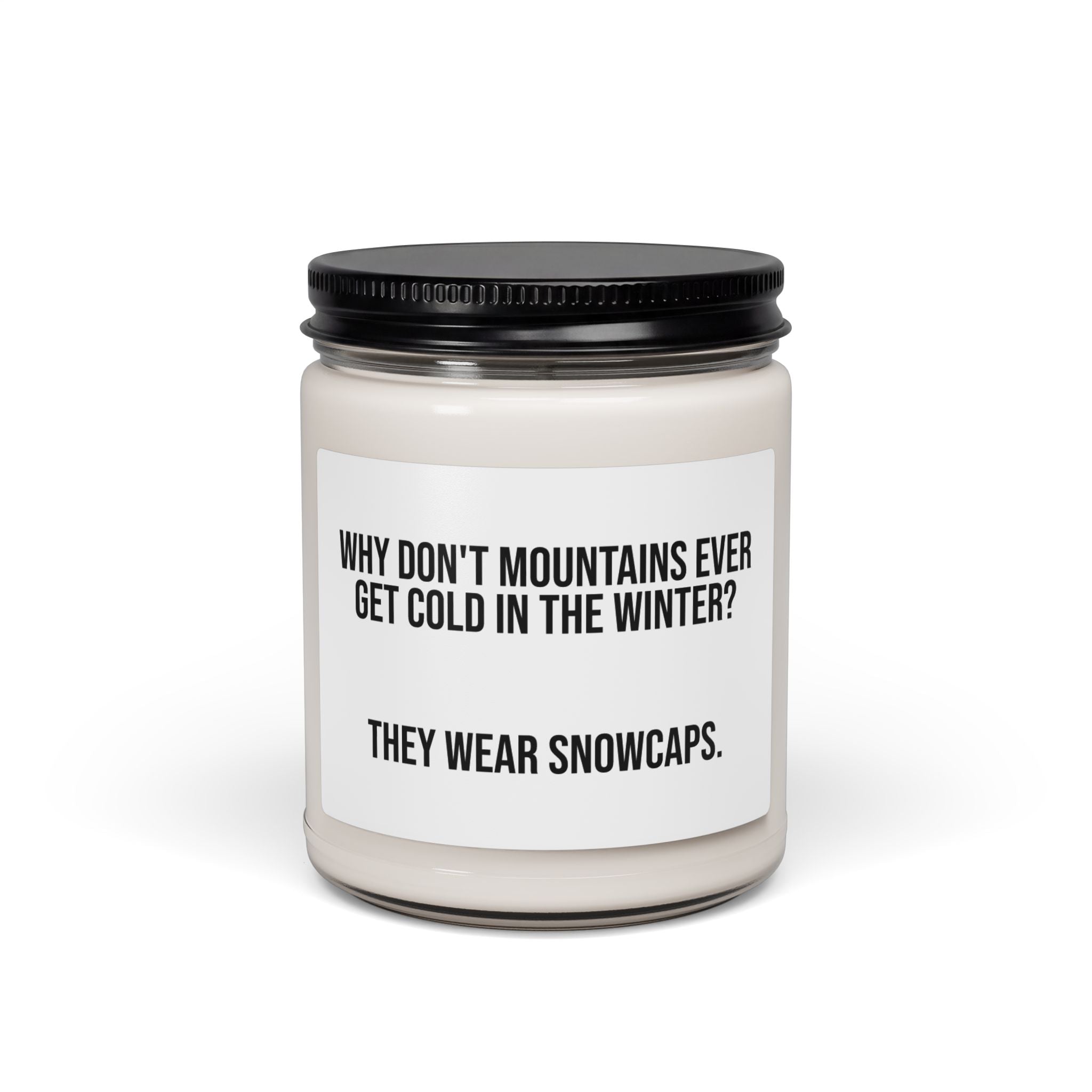 Scented Soy Candle - Funny Winter Joke "They Wear Snowcaps" (9oz)