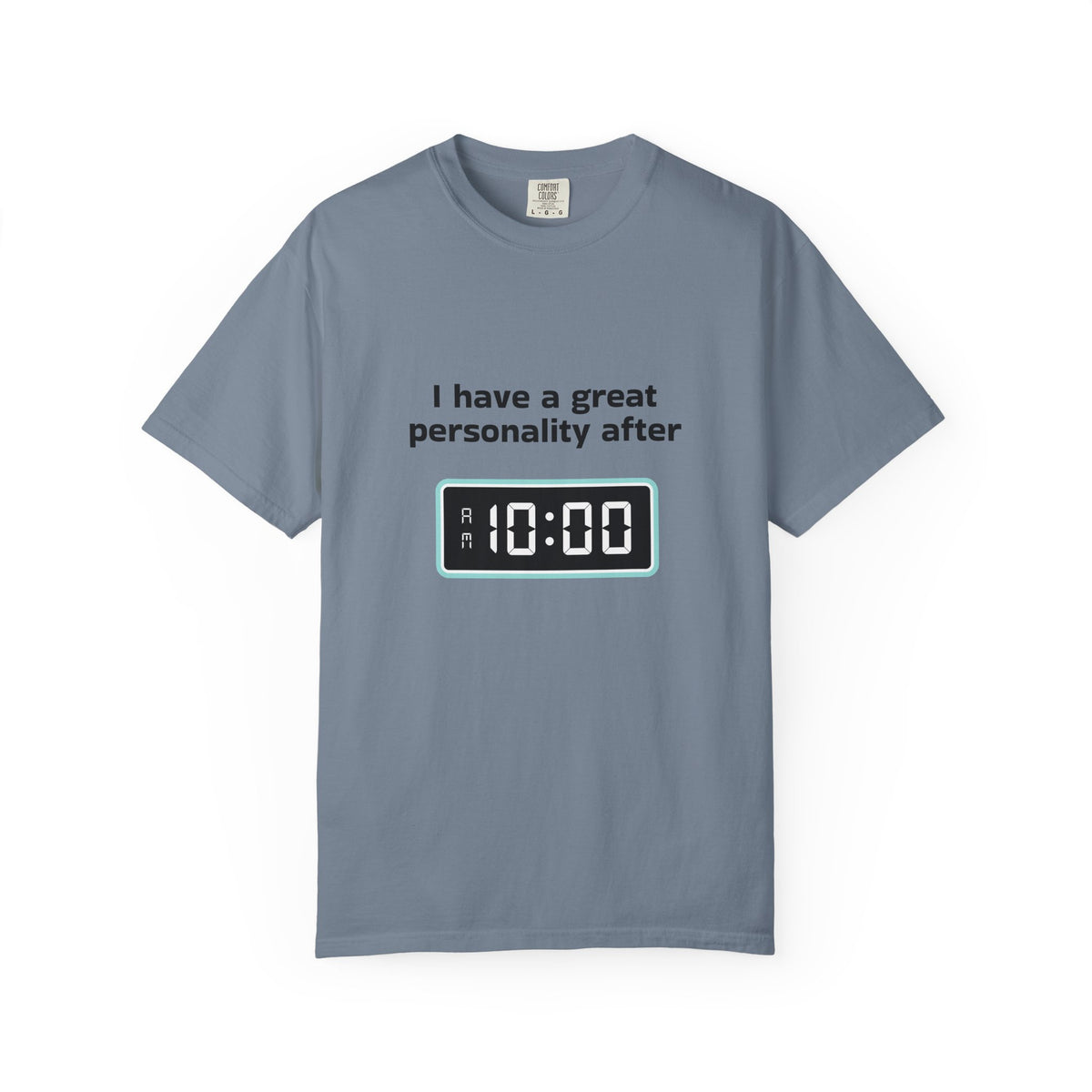 T-Shirt — "I Have a Great Personality After 10:00" Funny Morning Alarm Tee