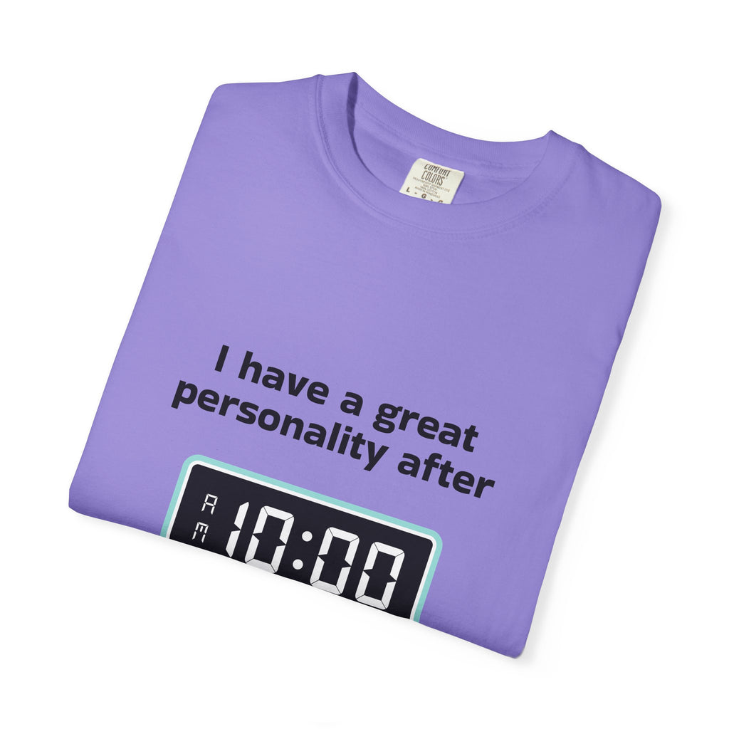 T-Shirt — "I Have a Great Personality After 10:00" Funny Morning Alarm Tee