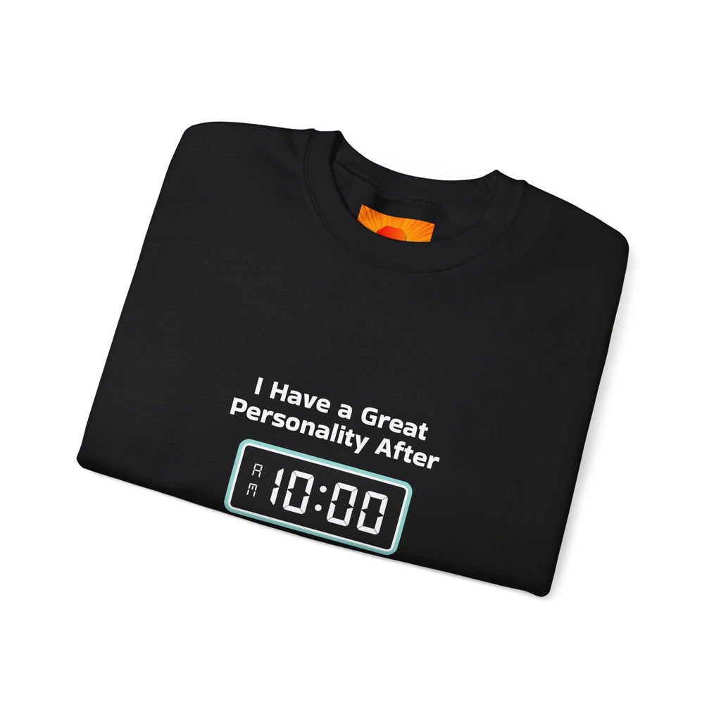 Crewneck Sweatshirt — “I Have a Great Personality After 10:00” Alarm Clock Graphic