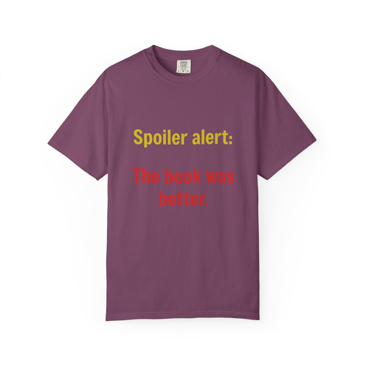 T-Shirt — "Spoiler alert: The book was better." Literary Reader Tee