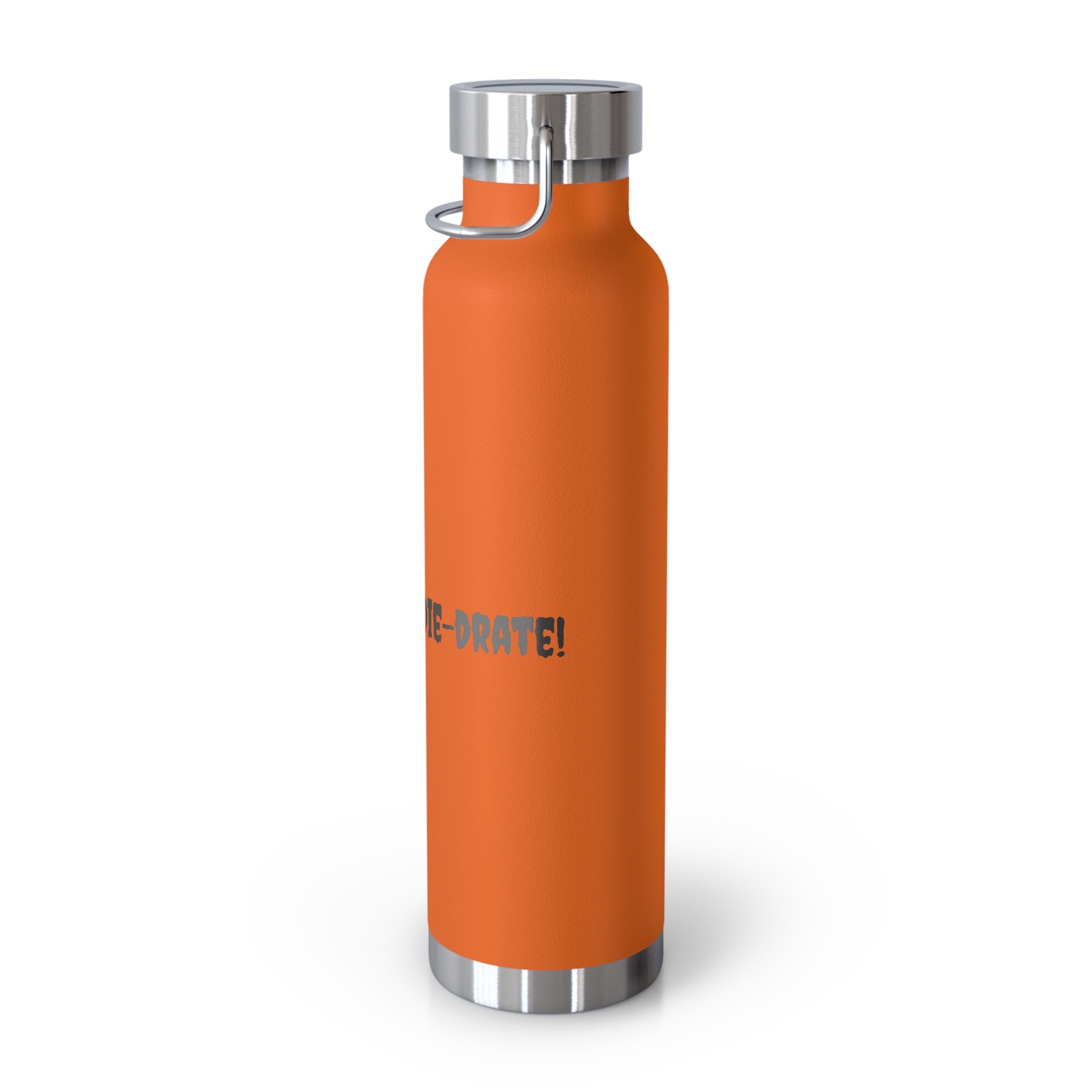 Hydrate or Die-drate 22oz Copper Vacuum Bottle — Insulated Stainless Steel Water Bottle