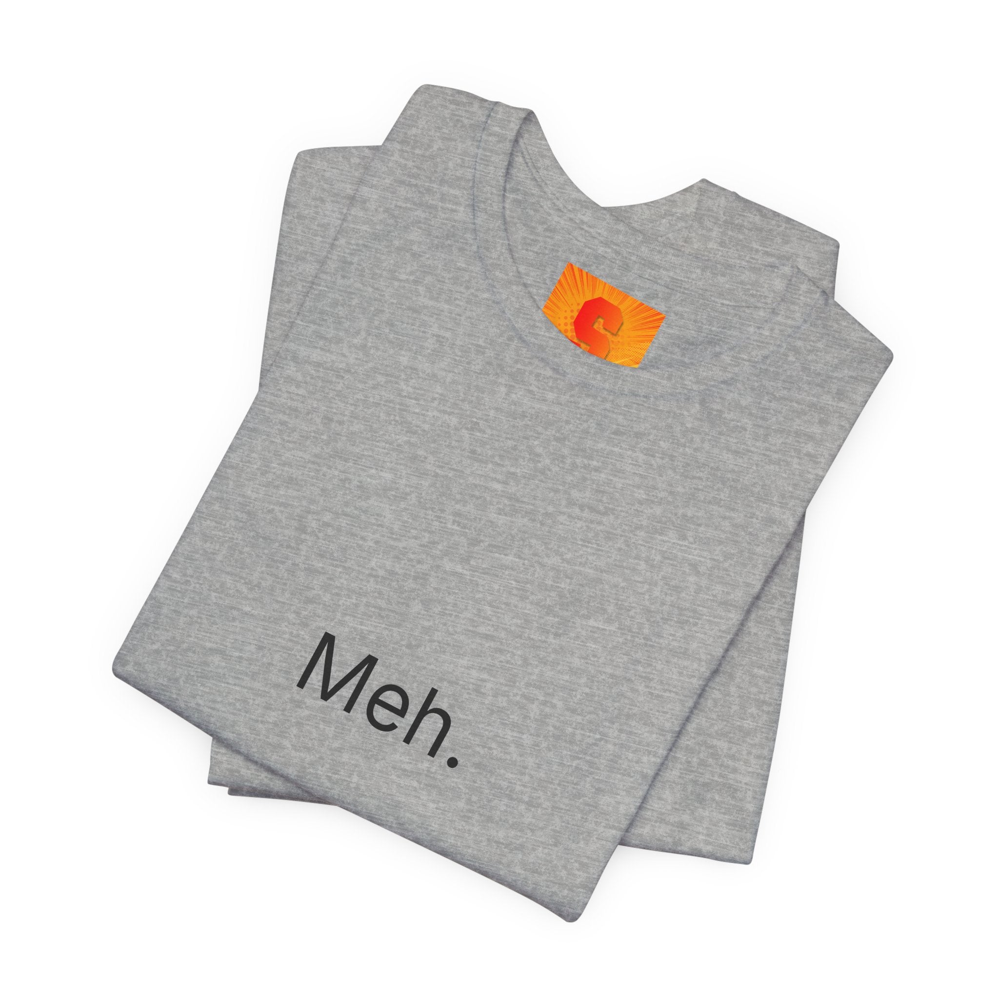 Meh. T-Shirt — Minimalist Funny Graphic Tee