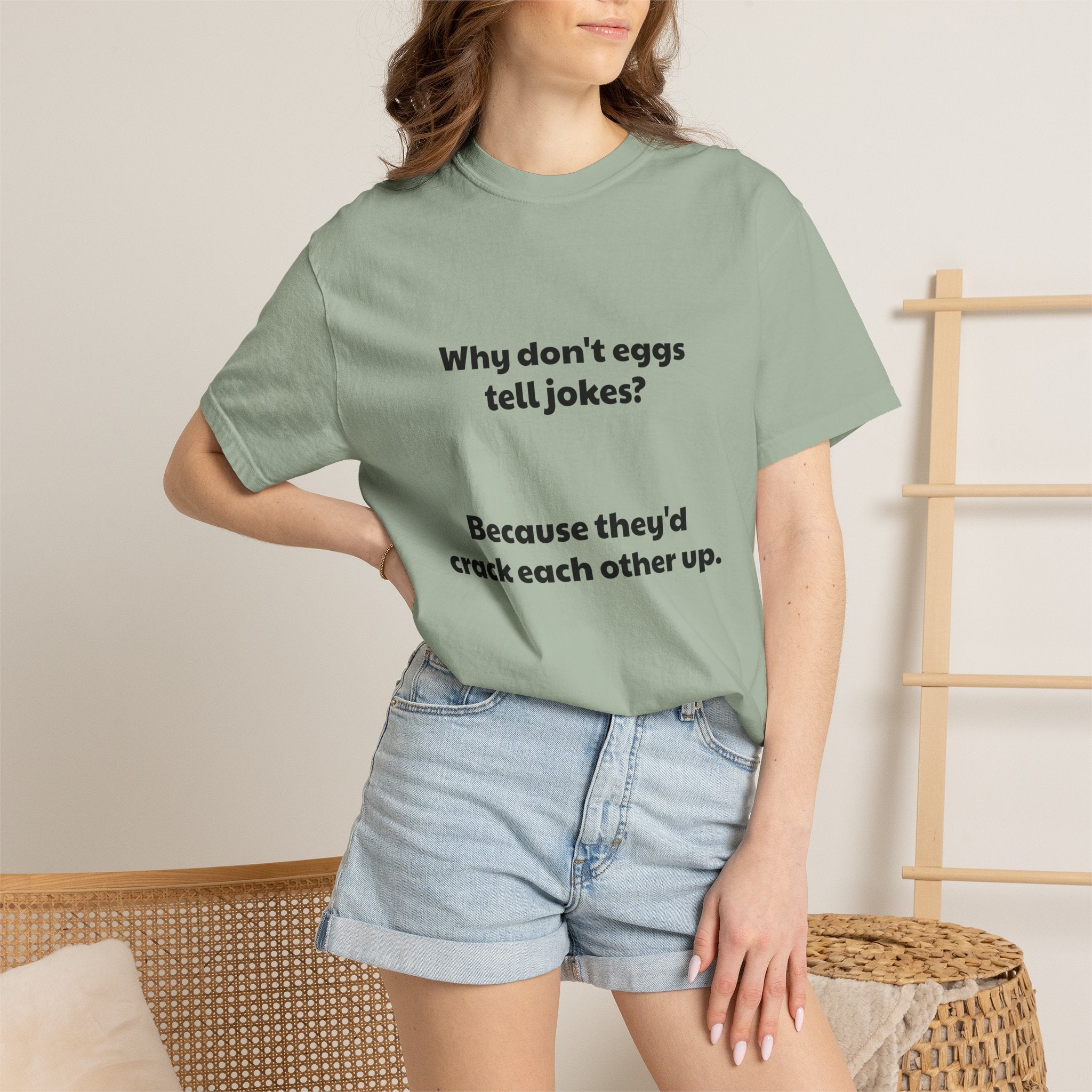 Egg Joke T-Shirt — "Why don't eggs tell jokes? Because they'd crack each other up."