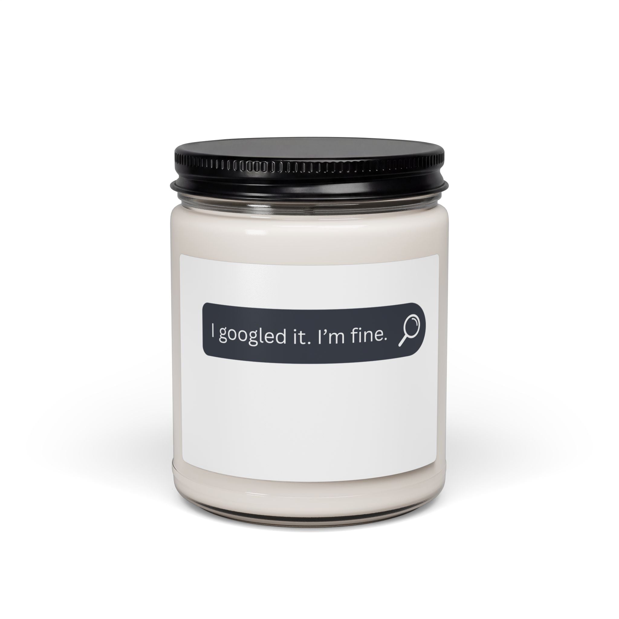 I Googled It, I’m Fine — 9oz Scented Soy Candle