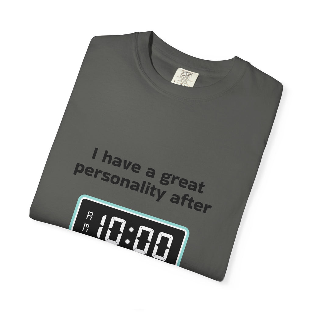 T-Shirt — "I Have a Great Personality After 10:00" Funny Morning Alarm Tee