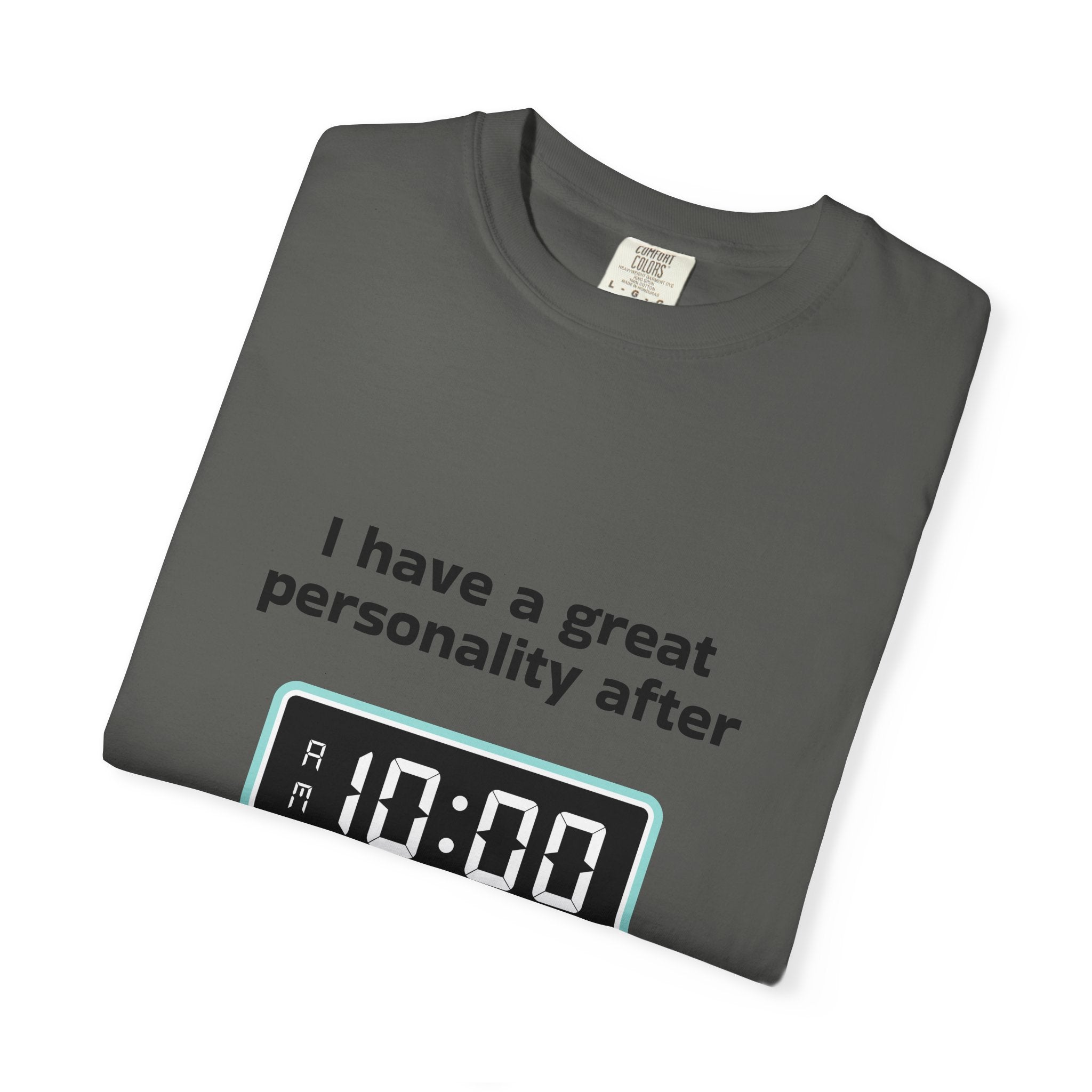 T-Shirt — "I Have a Great Personality After 10:00" Funny Morning Alarm Tee