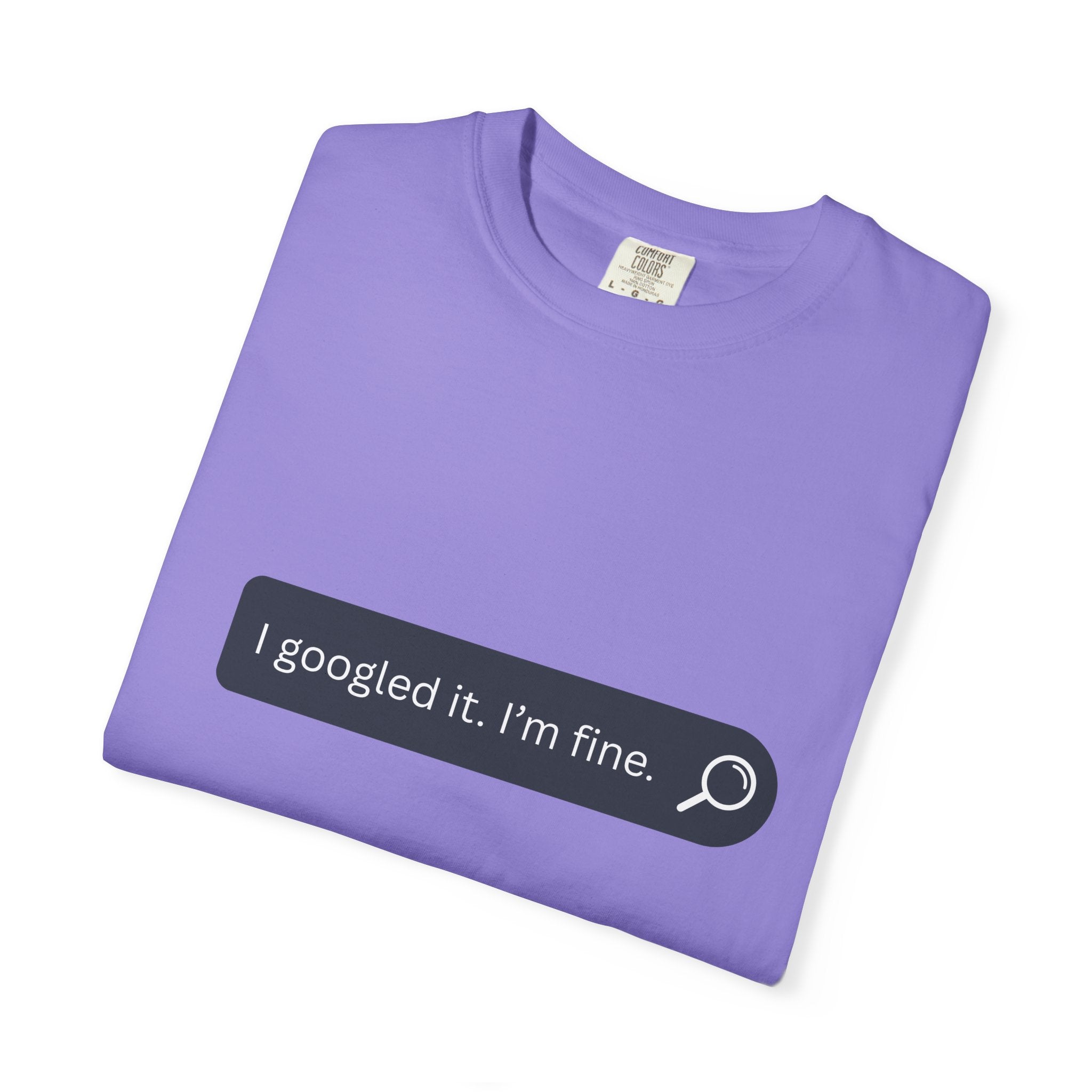 Search Bar Graphic T-Shirt — "I googled it. I'm fine."