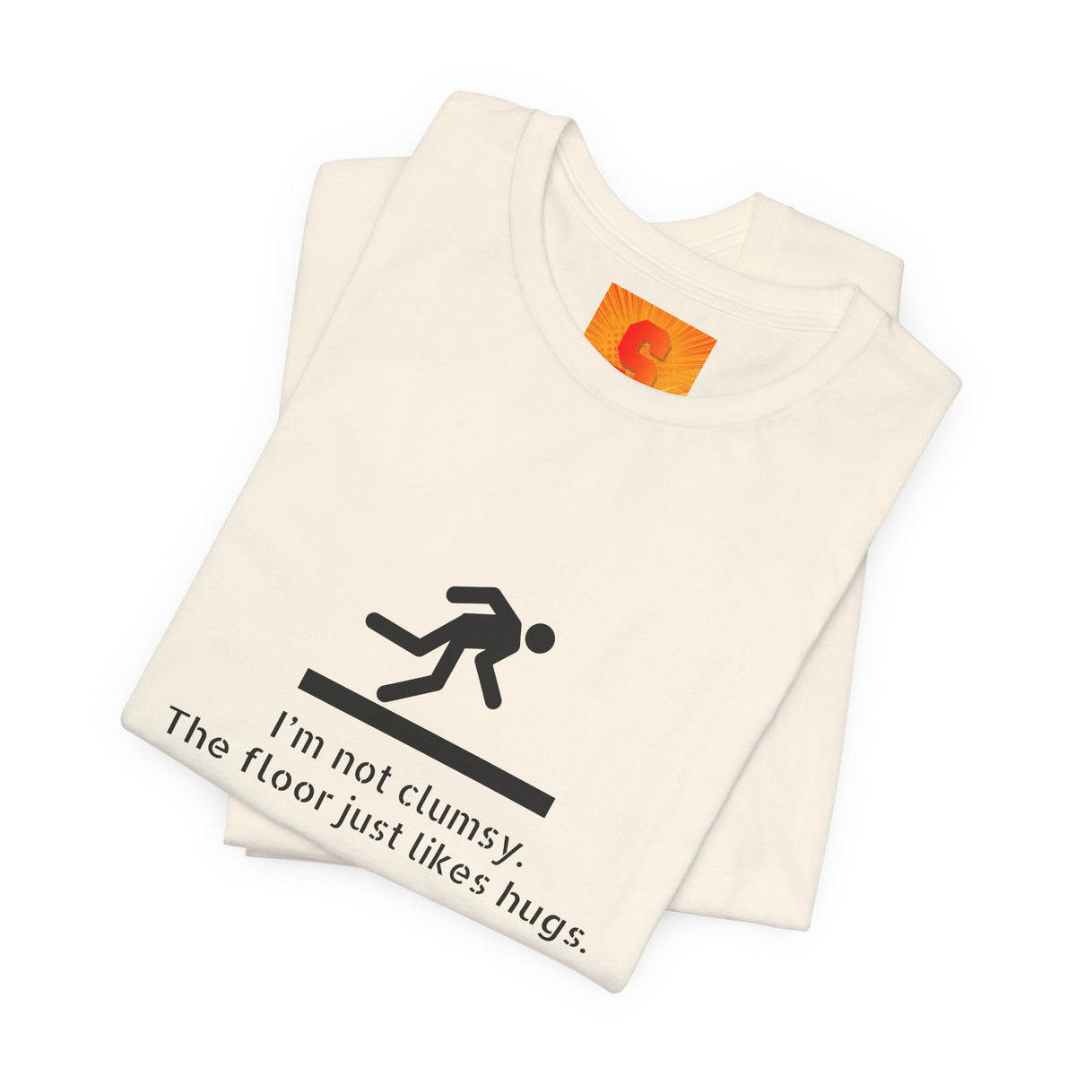 Funny "I'm Not Clumsy, The Floor Just Likes Hugs" Tee