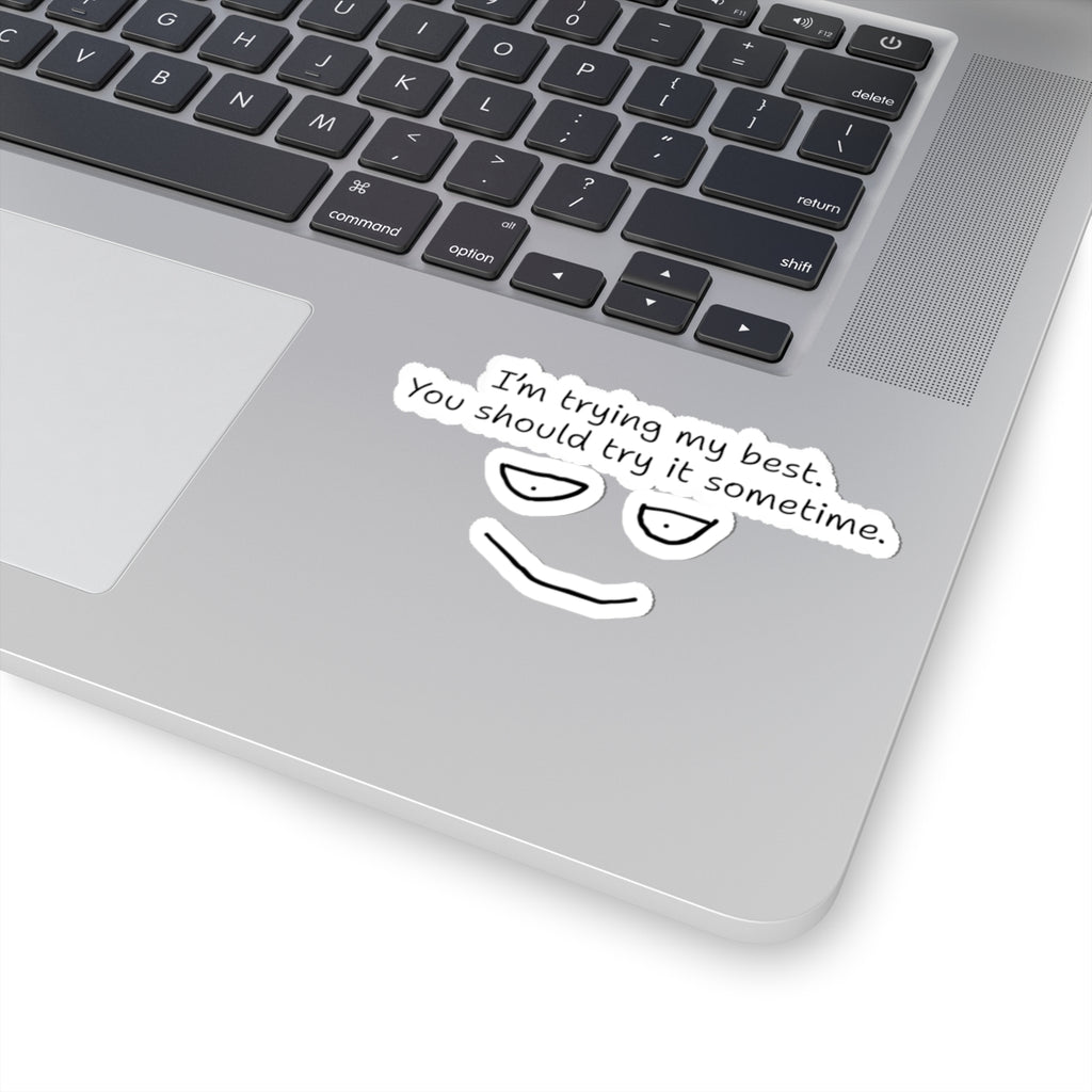 Sticker — “I’m Trying My Best. You Should Try It Sometime.” Minimalist Face Sticker