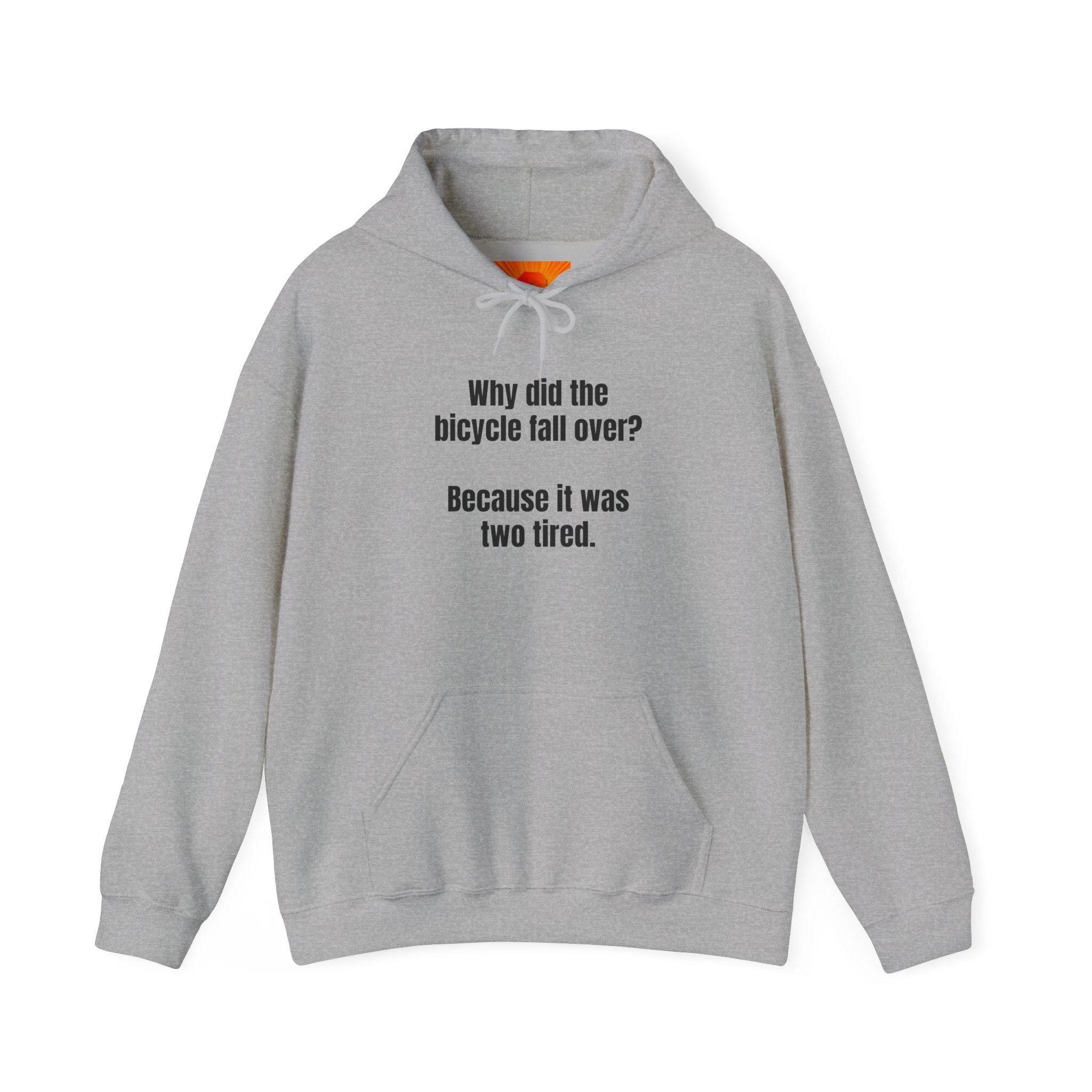 Funny Bike Joke Hoodie – "Why did the bicycle fall over? Because it was two tired."