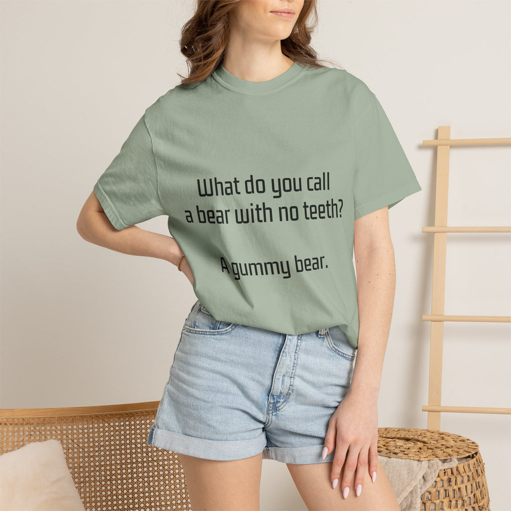 Gummy Bear Joke T-Shirt — "What do you call a bear with no teeth? A gummy bear."