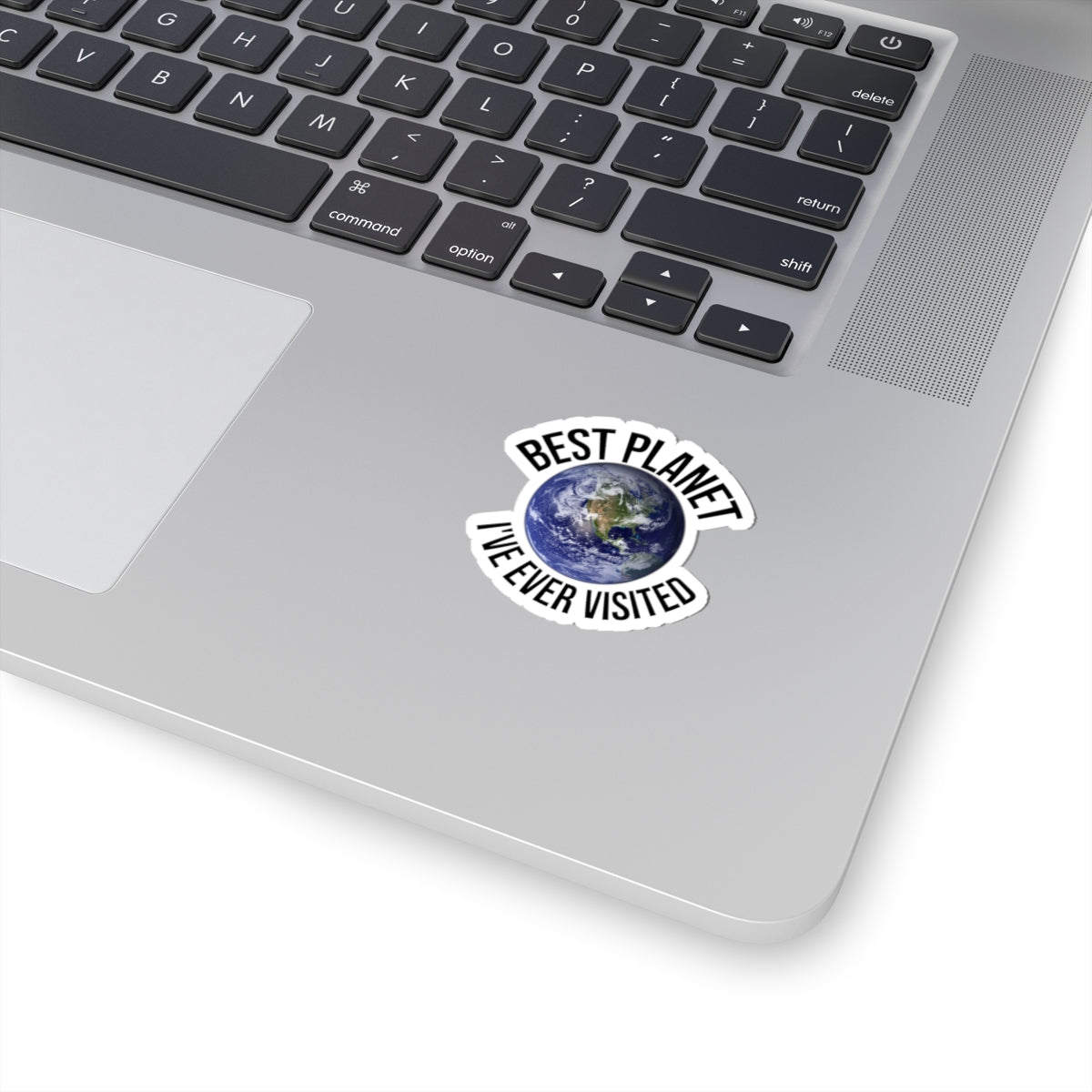 Best Planet I've Ever Visited Sticker — Earth Laptop Decal, Funny Space Travel Vinyl