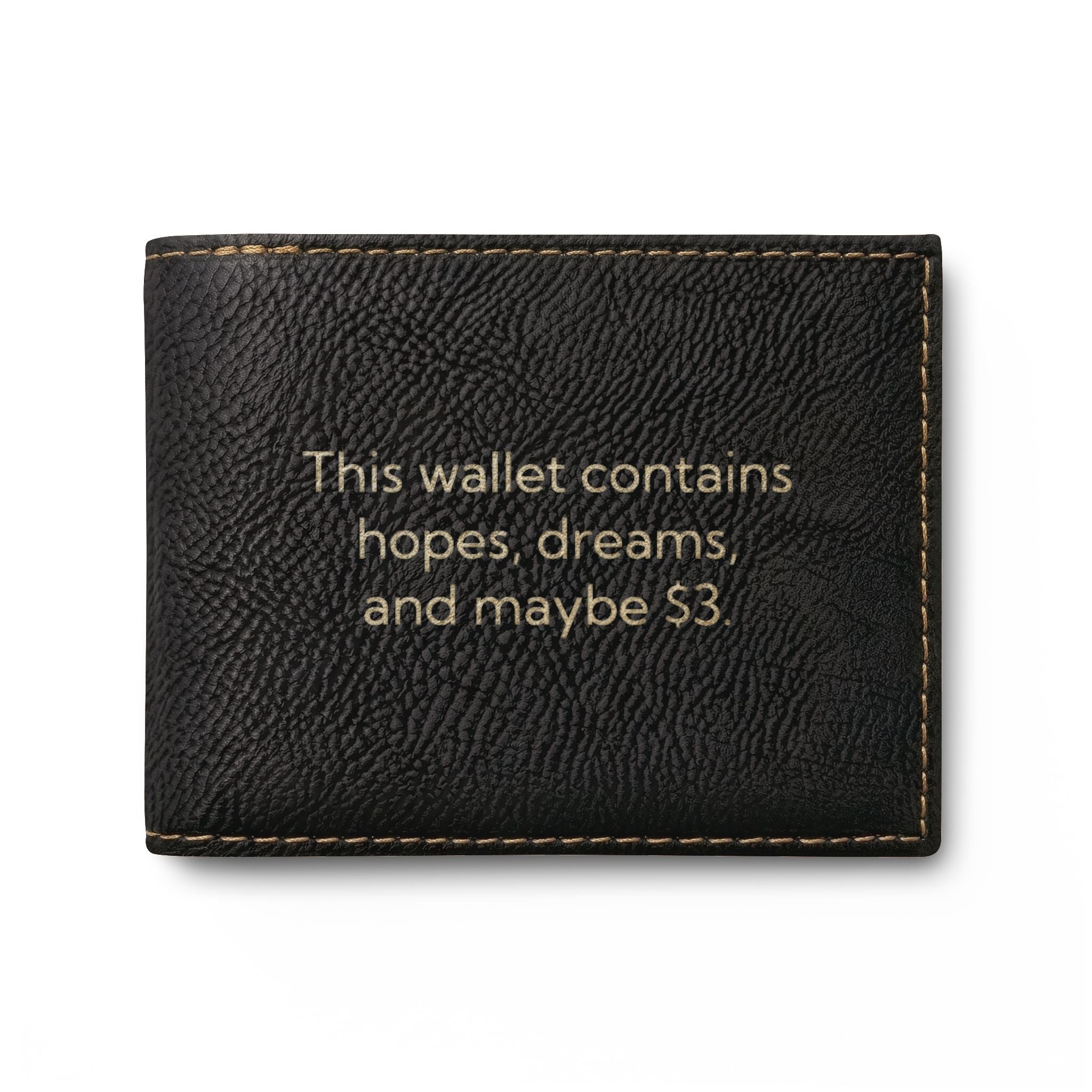 Funny Bi-Fold Wallet — "This wallet contains hopes, dreams, and maybe 3"
