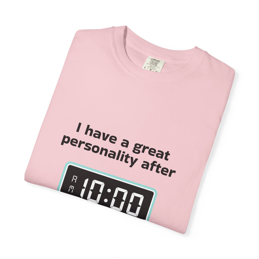 T-Shirt — "I Have a Great Personality After 10:00" Funny Morning Alarm Tee
