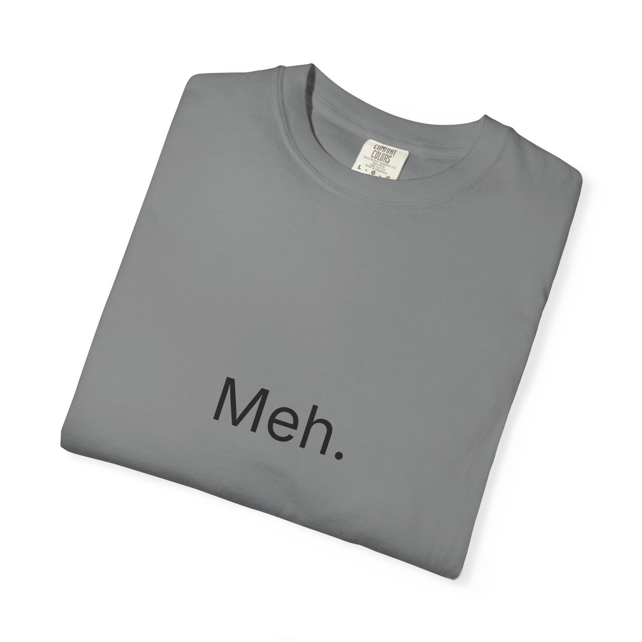 Meh. Minimalist Graphic Tee — Casual Funny Statement T-Shirt