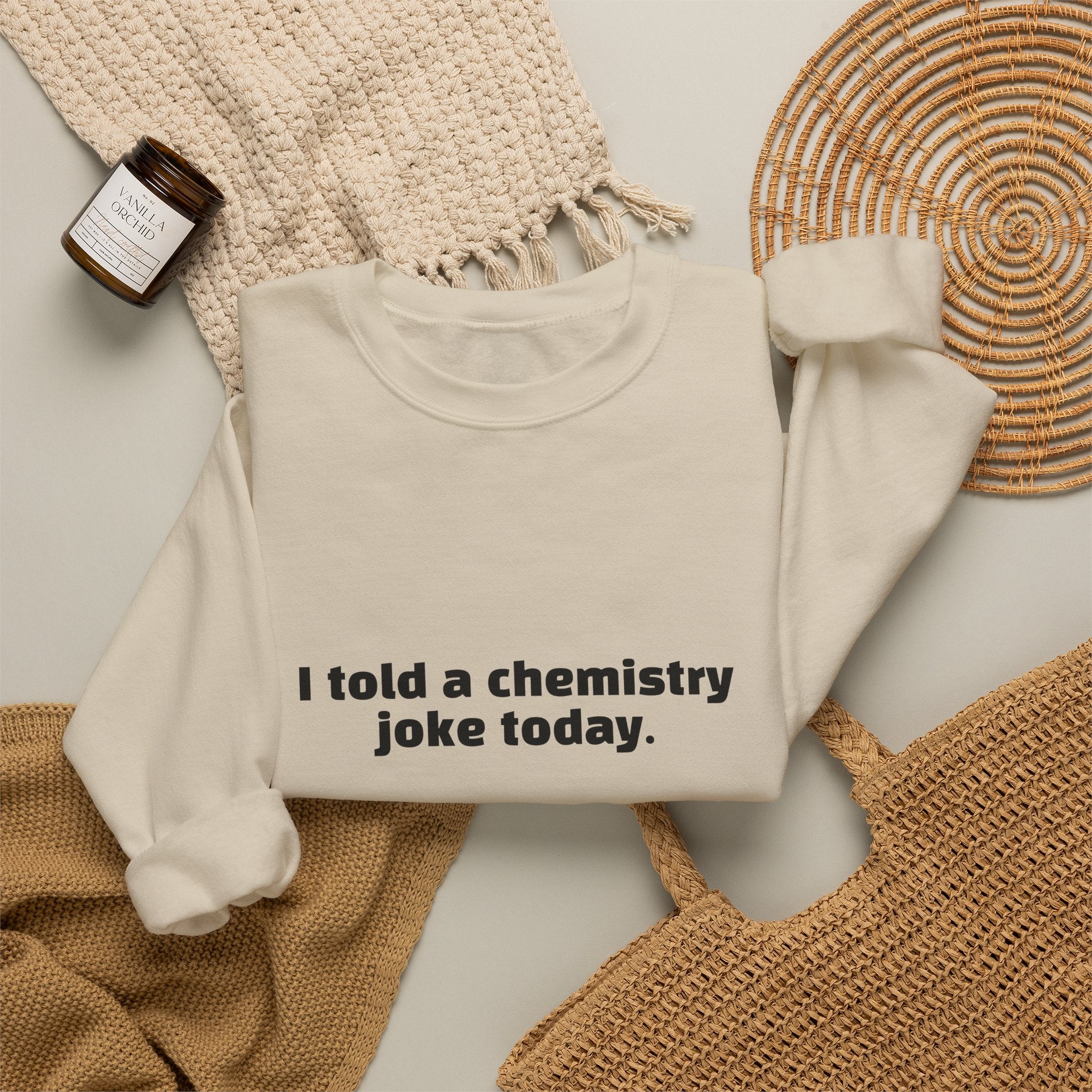 Crewneck Sweatshirt — "I told a chemistry joke today. There was no reaction." Funny Science Sweatshirt