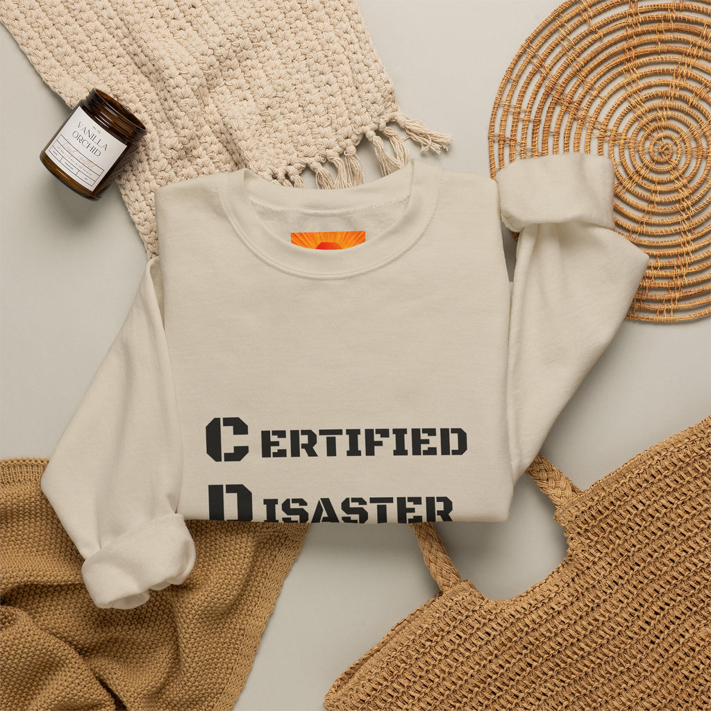 Certified Disaster Magnet Crewneck Sweatshirt — Funny Sarcastic Graphic Sweatshirt