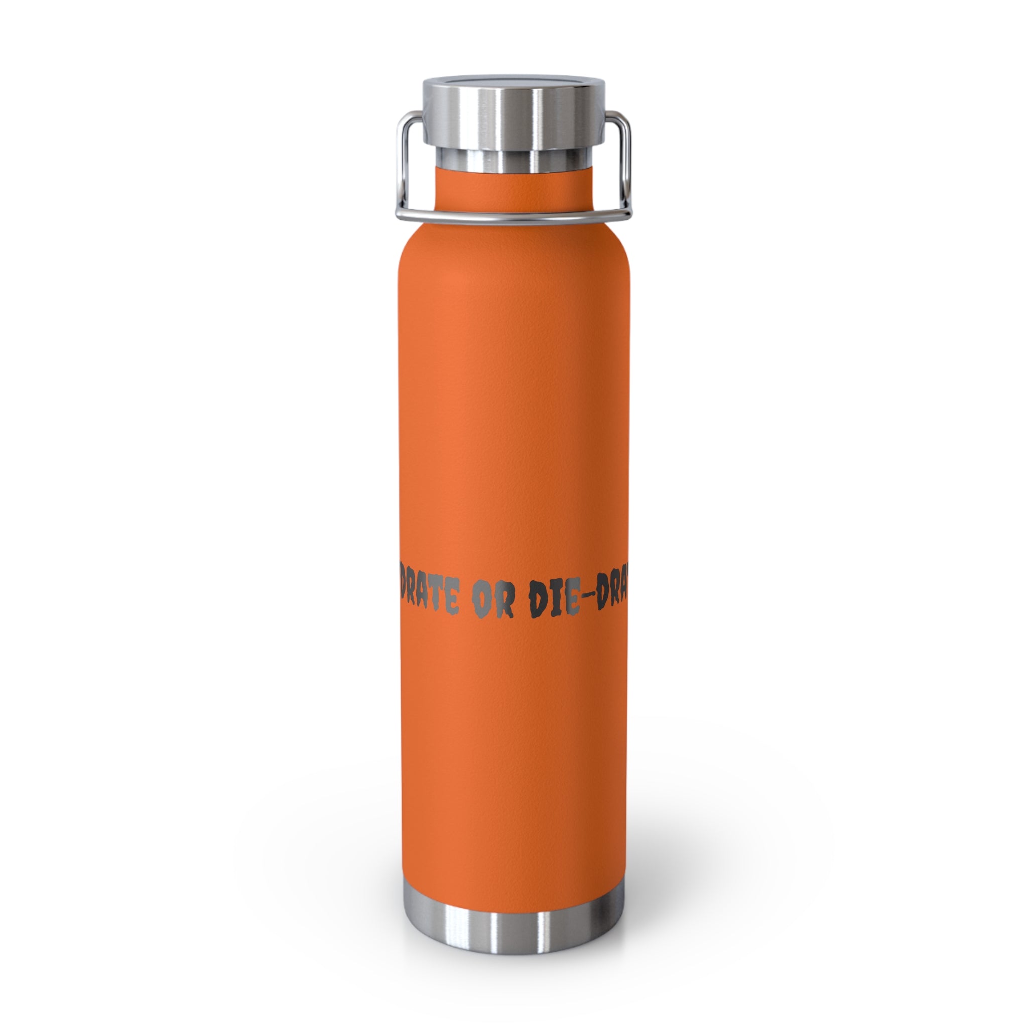 Hydrate or Die-drate 22oz Copper Vacuum Bottle — Insulated Stainless Steel Water Bottle