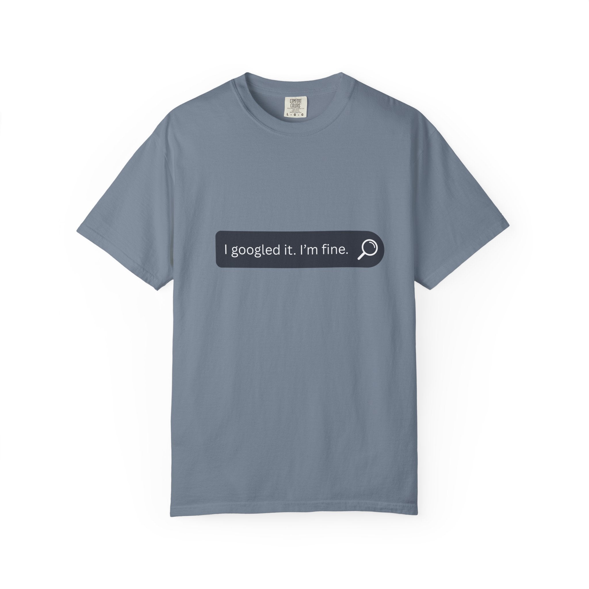 Search Bar Graphic T-Shirt — "I googled it. I'm fine."